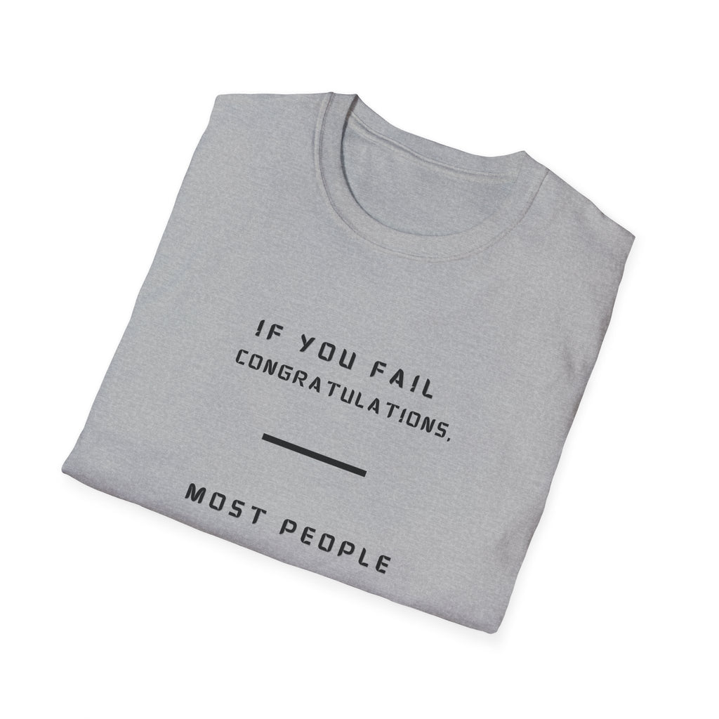 If You Fail Congratulations T-Shirt | Minimalist Motivational Text Tee