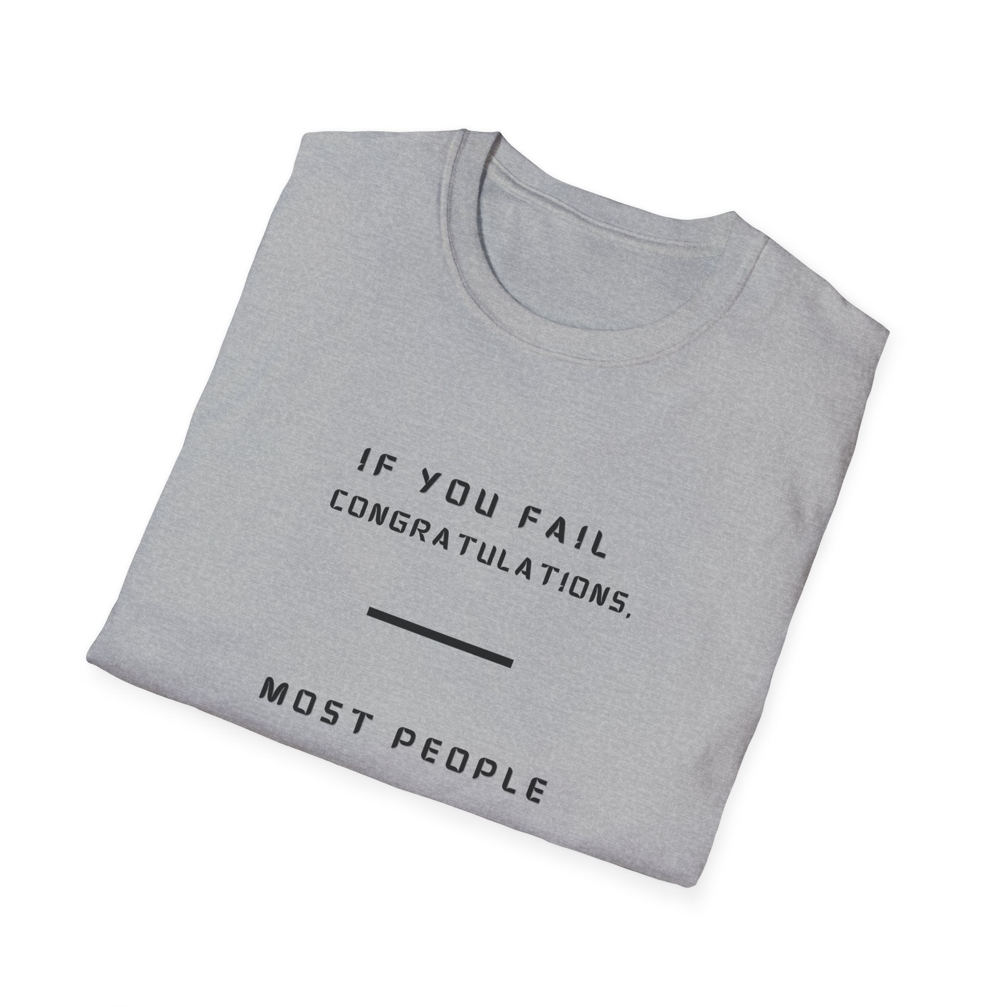 If You Fail Congratulations T-Shirt | Minimalist Motivational Text Tee