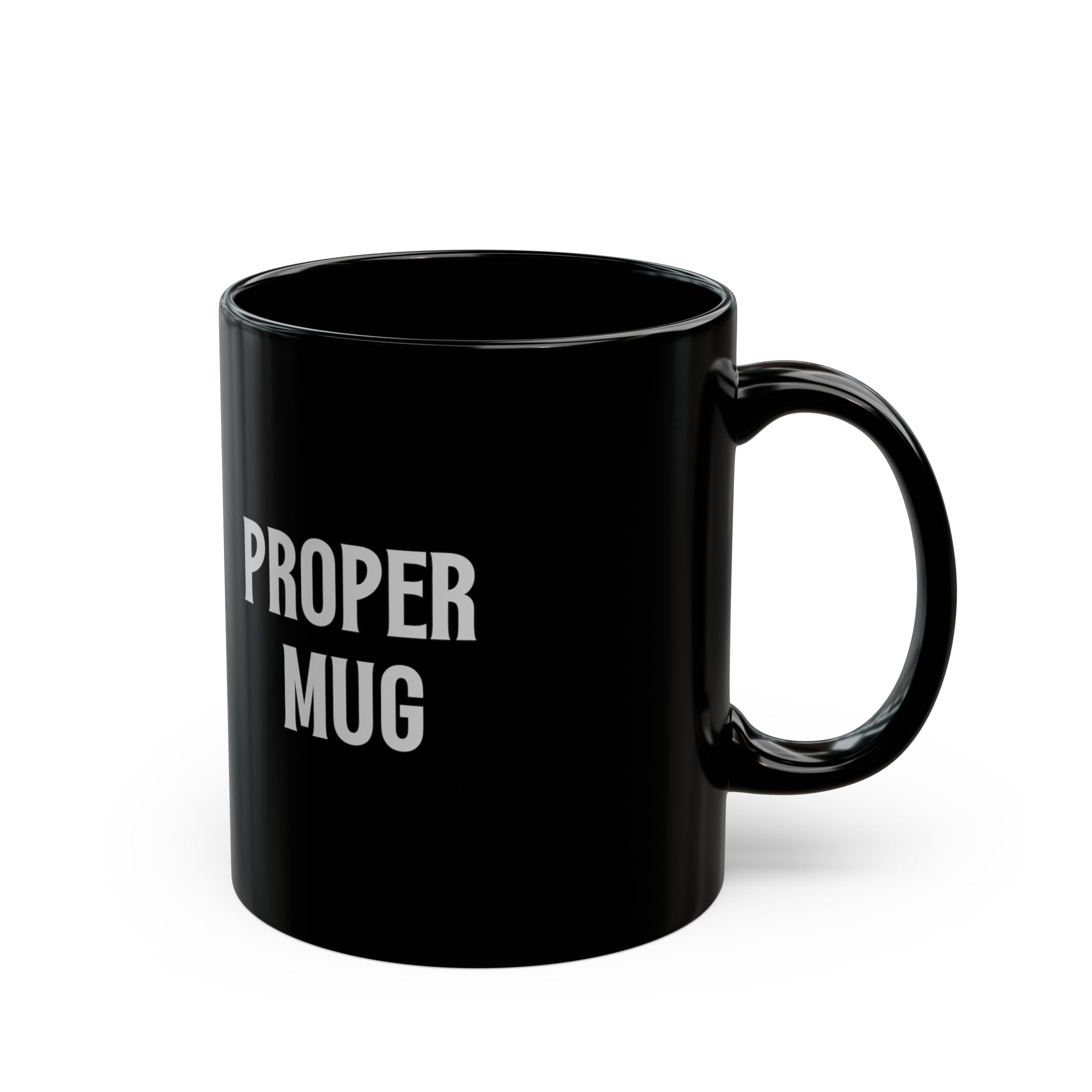 Proper Black Mug | White Distressed Text, Coffee Cup