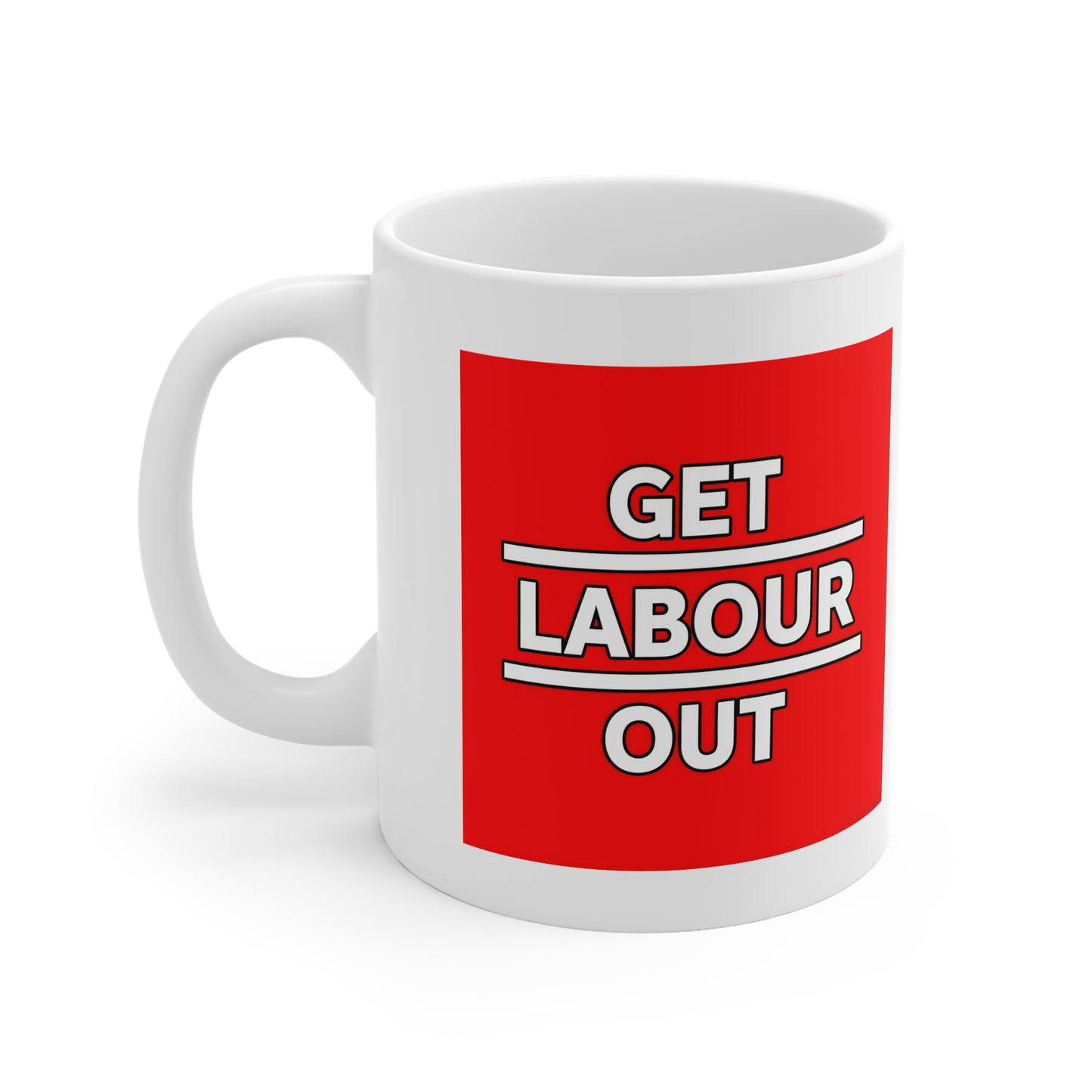 Get Labour Out - Bold Political Mug - Perfect for Activists, Gift for Elections, Coffee Lover, Campaign Merchandise, Red Motivation Mug