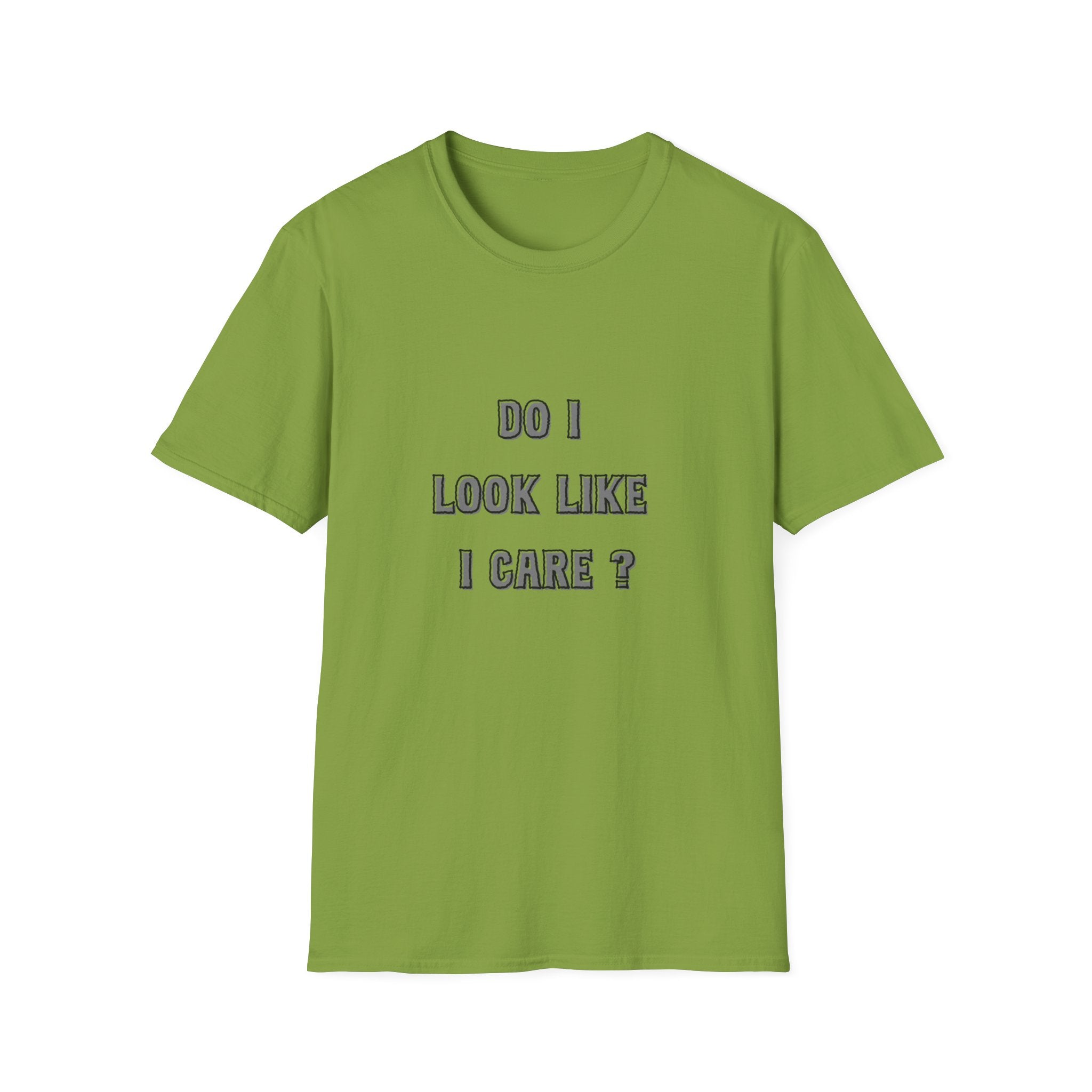 Do I Look Like I Care? T-Shirt | Sarcastic Text Tee Shirt