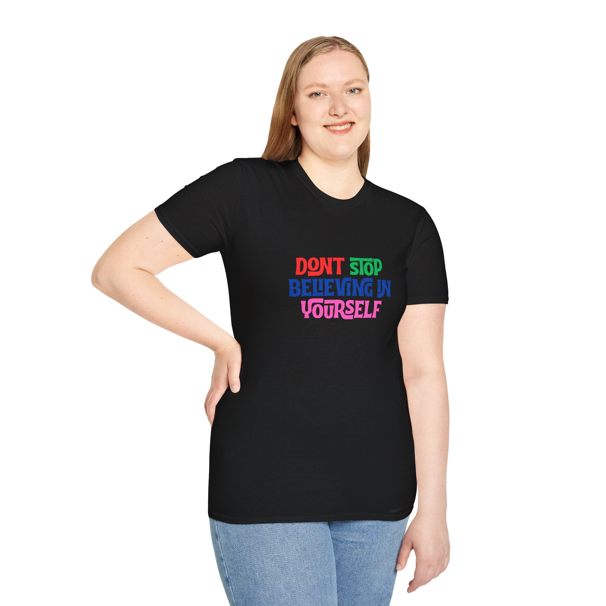 Don’t Stop Believing In Yourself T-Shirt — Inspirational Motivational Tee