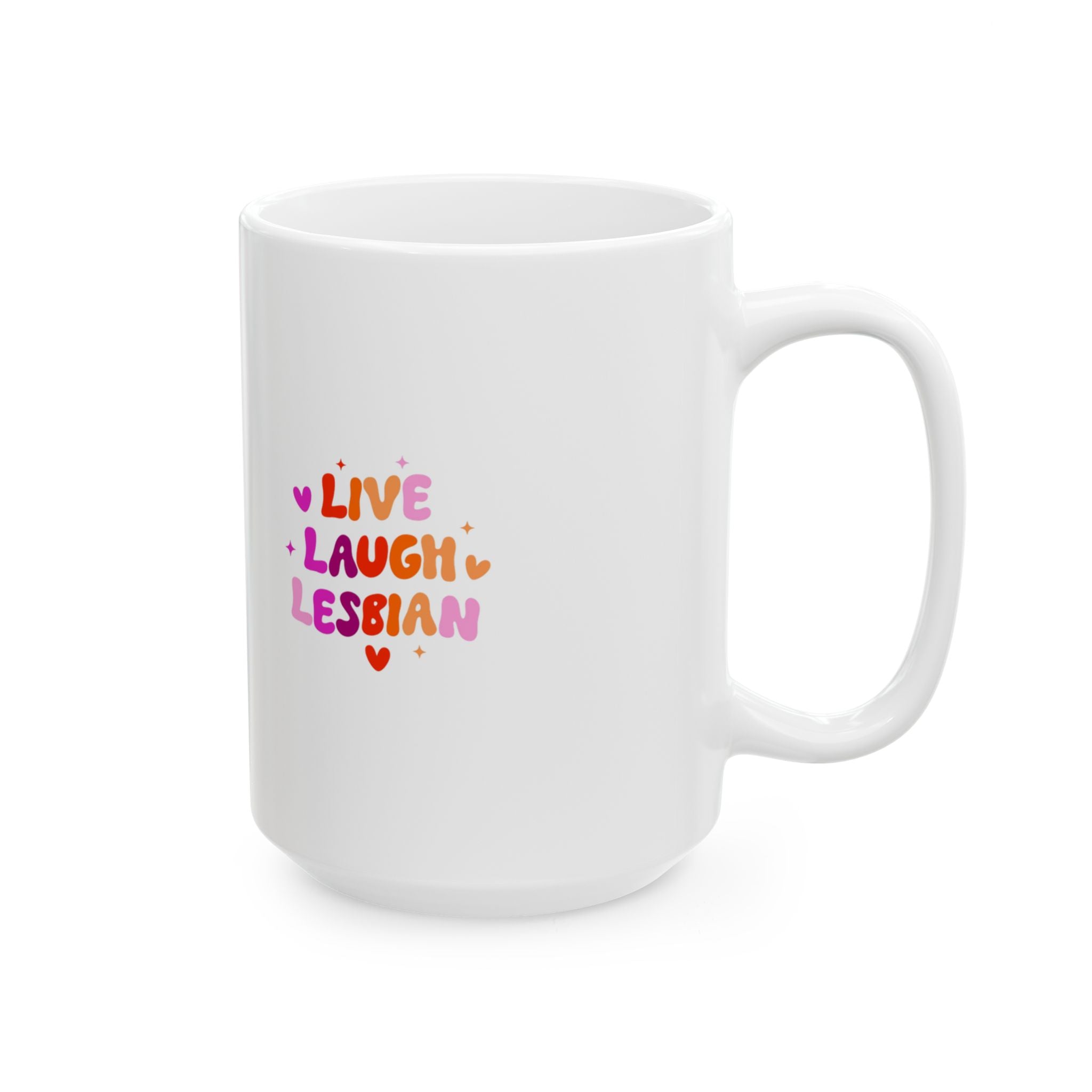 Live Laugh Lesbian Pride Rainbow Ceramic Mug (11oz & 15oz)