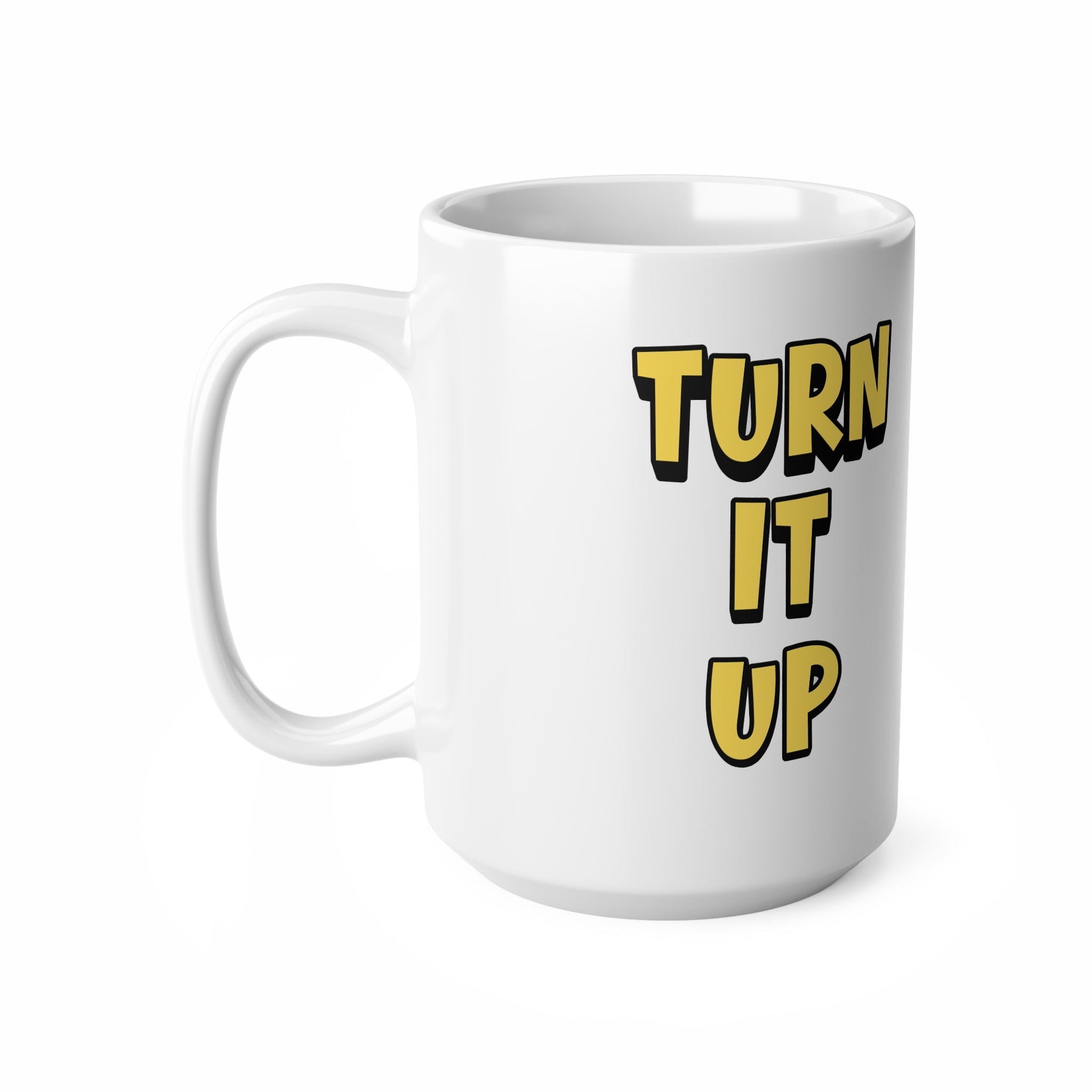 Turn It Up Ceramic Coffee Mug — 11oz & 15oz