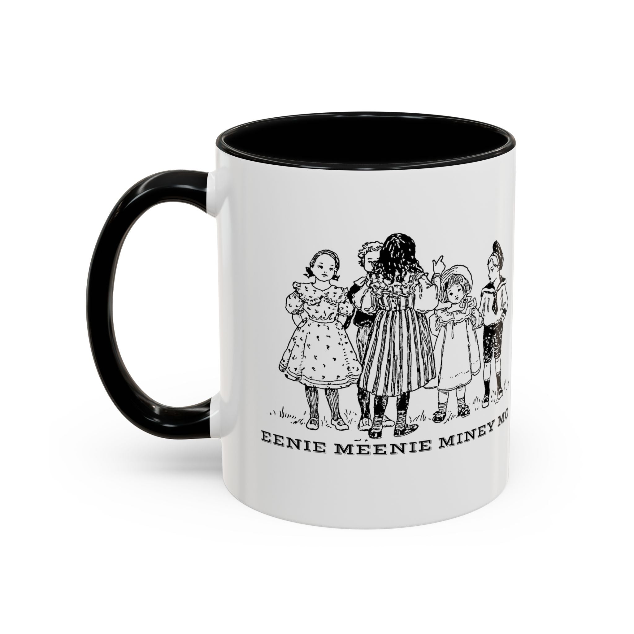 Eenie Meenie Miney Mo -  Illustration Mug | Accent Coffee Mug 11oz | Nursery Rhyme Quote Cup
