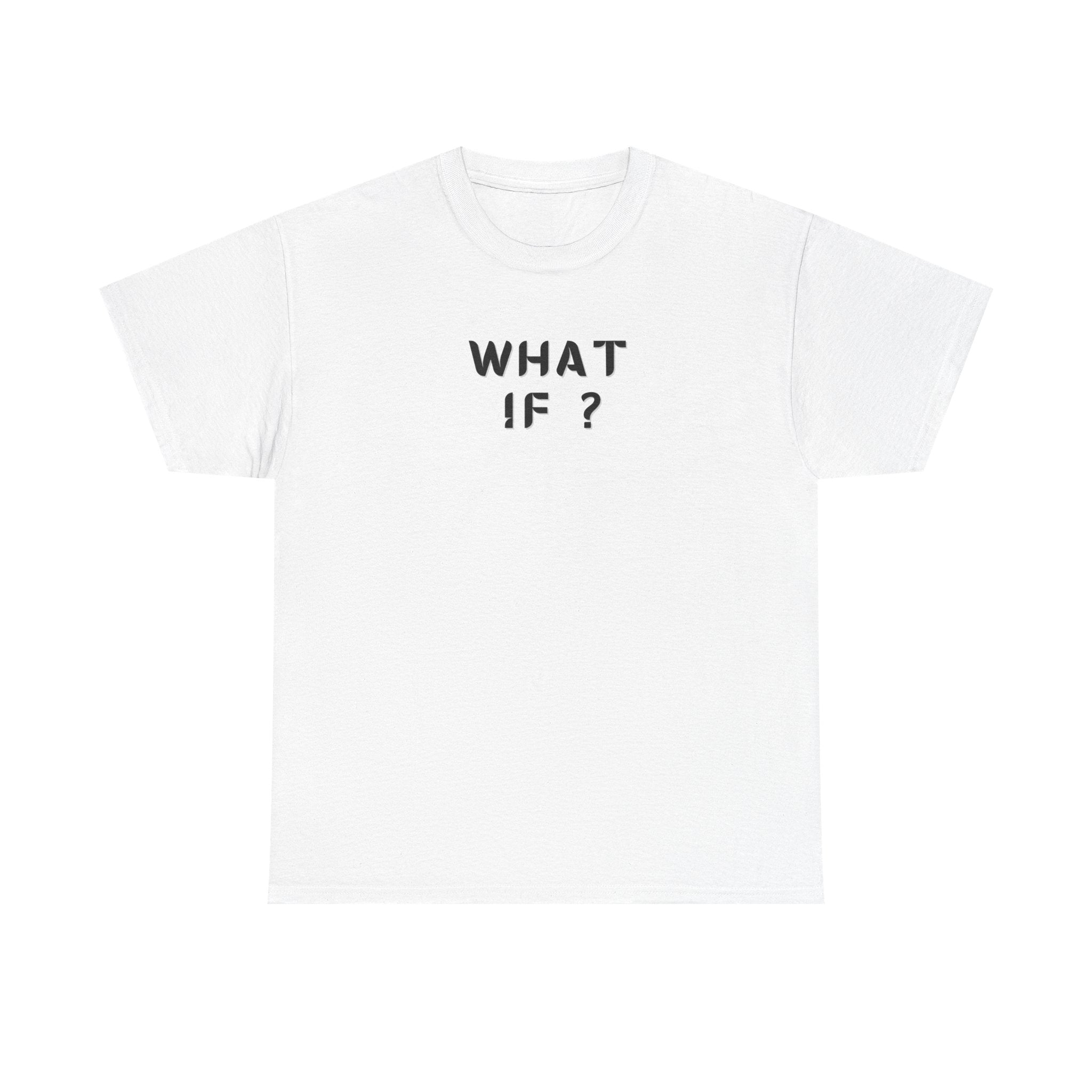 WHAT IF? Minimalist Text T-Shirt — Question Graphic Tee