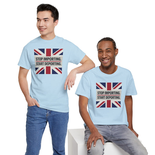 Stop Importing Start Deporting British Statement Tee, Graphic Tee, Unisex Cotton Shirt, Political Humor Shirt, Casual Style T-Shirt