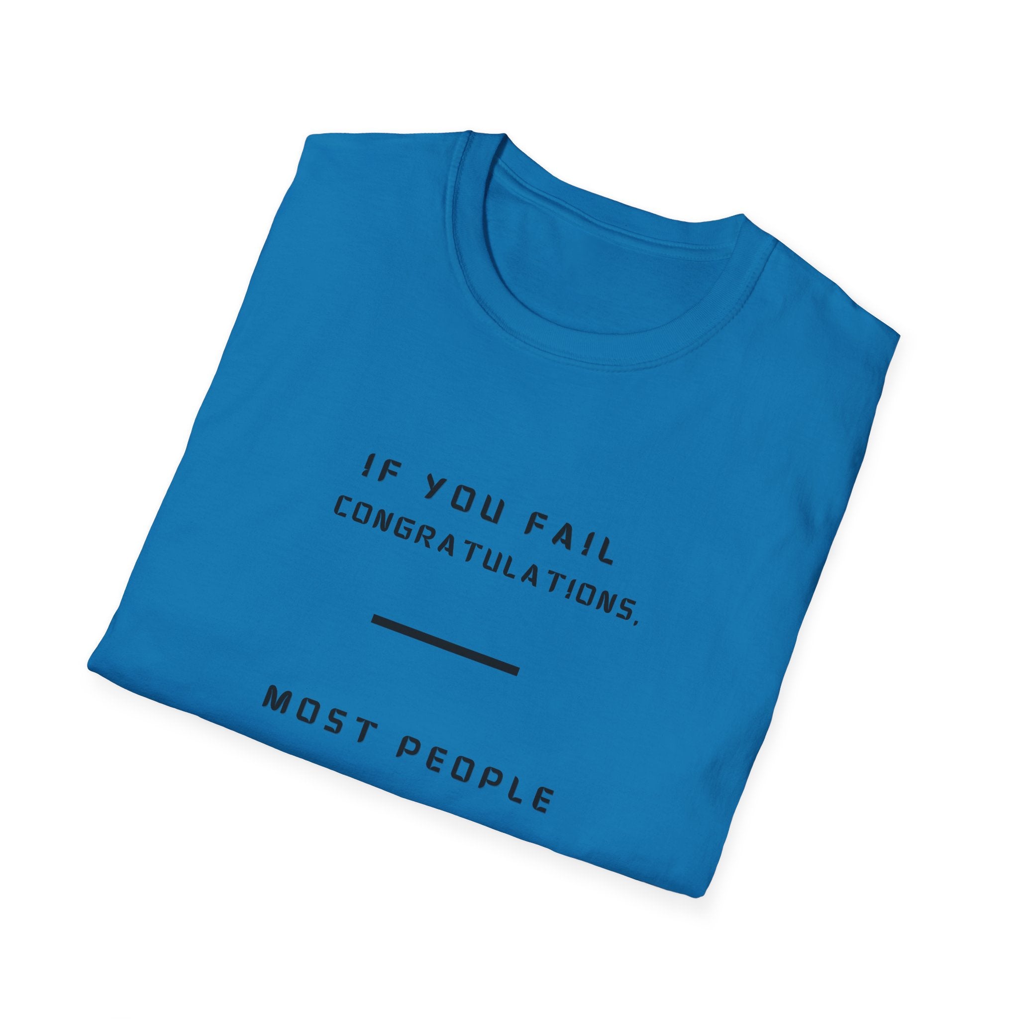 If You Fail Congratulations T-Shirt | Minimalist Motivational Text Tee