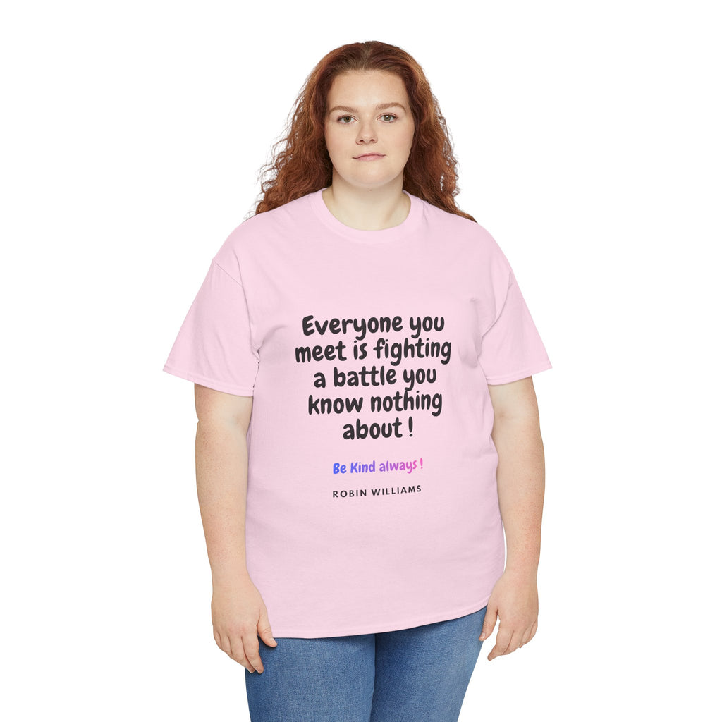 Everyone You Meet Is Fighting a Battle Tee | Robin Williams quote, Kindness message