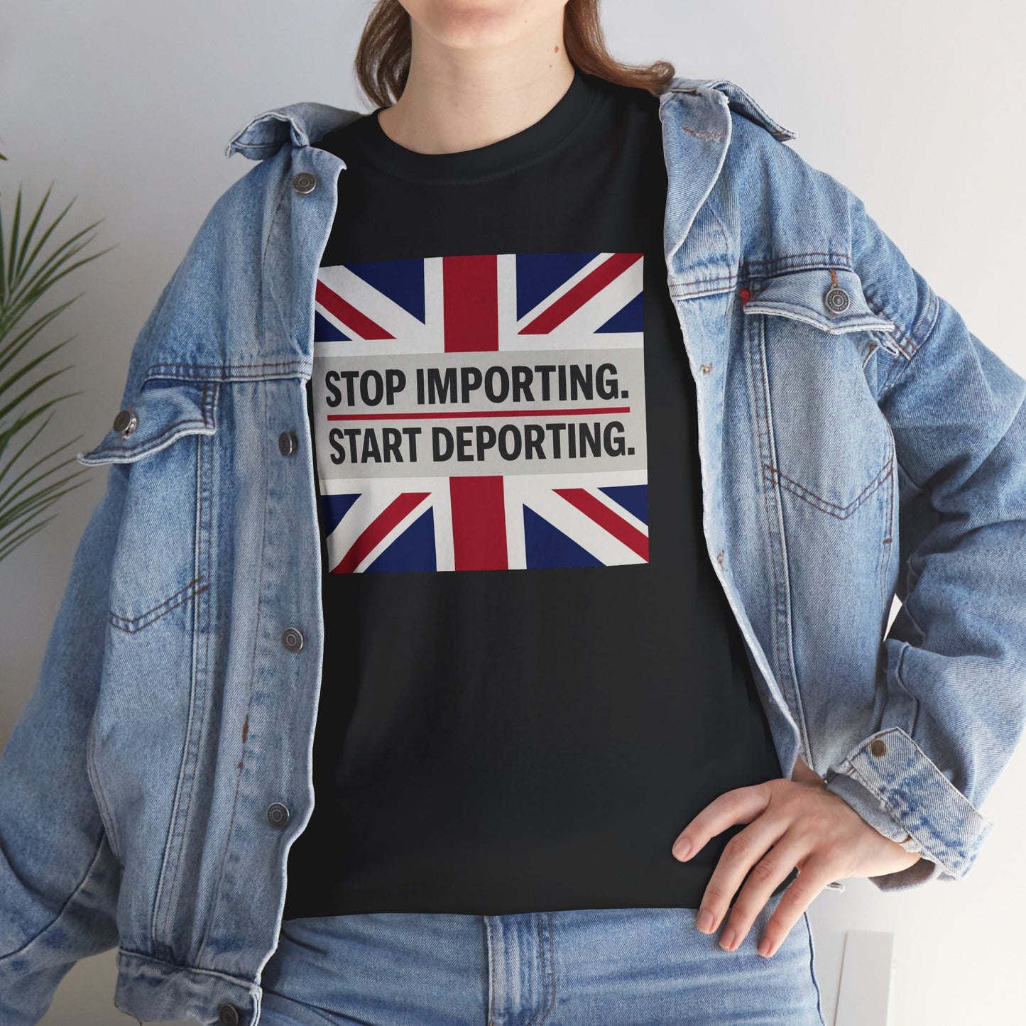 Stop Importing Start Deporting British Statement Tee, Graphic Tee, Unisex Cotton Shirt, Political Humor Shirt, Casual Style T-Shirt