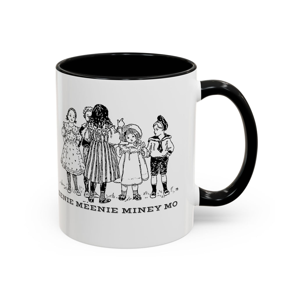 Eenie Meenie Miney Mo -  Illustration Mug | Accent Coffee Mug 11oz | Nursery Rhyme Quote Cup