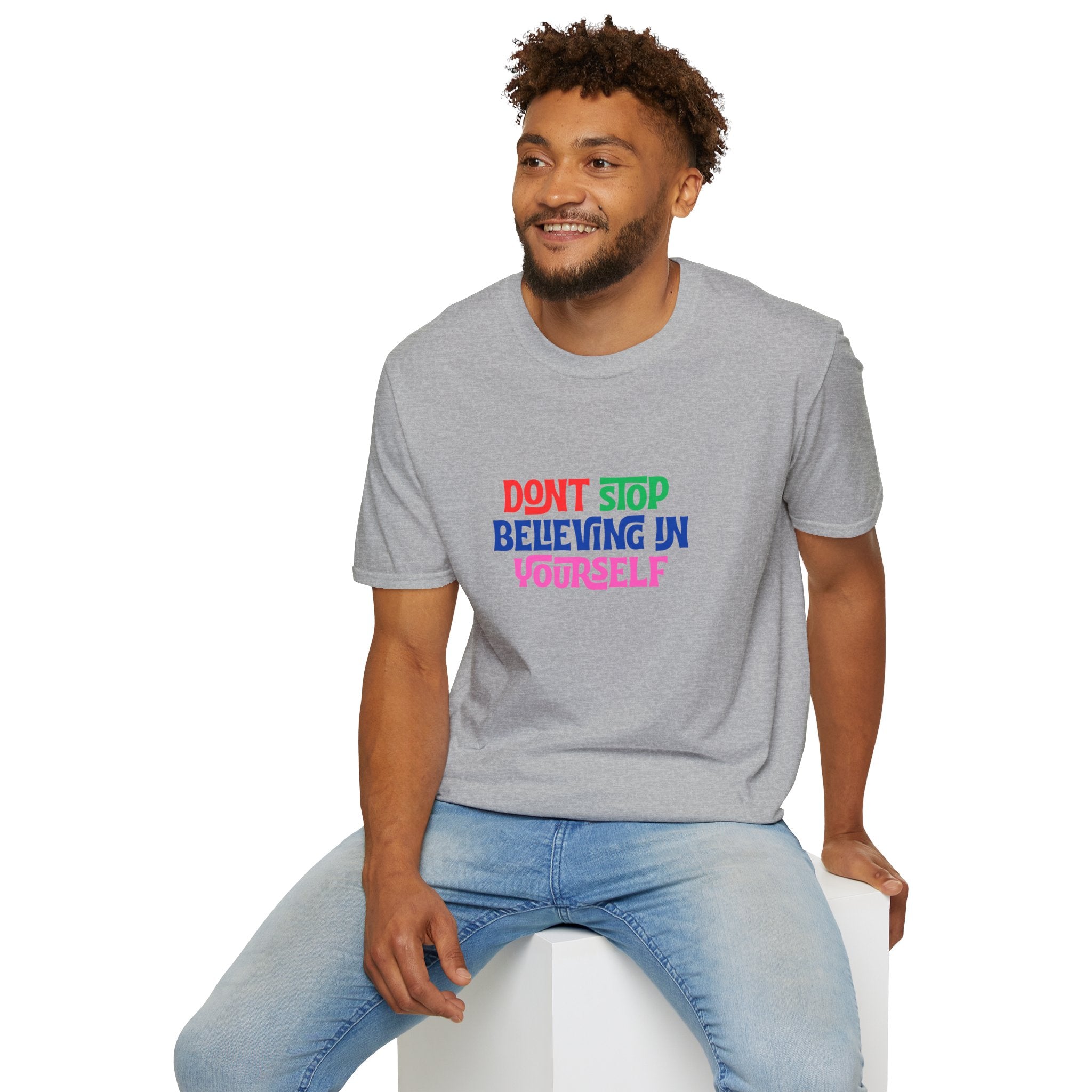 Don’t Stop Believing In Yourself T-Shirt — Inspirational Motivational Tee
