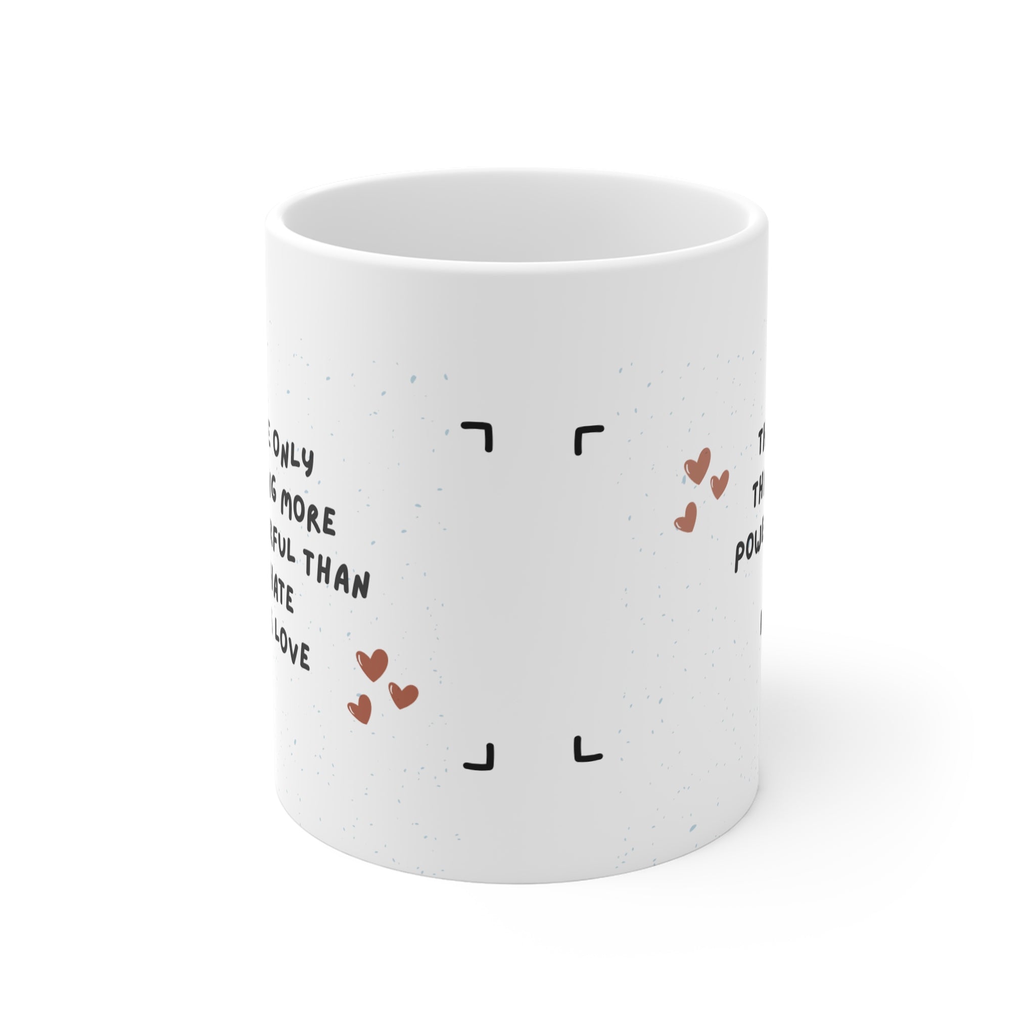 The Only Thing More Powerful Than Hate Is Love Mug | Inspirational Quote, Heart Doodles
