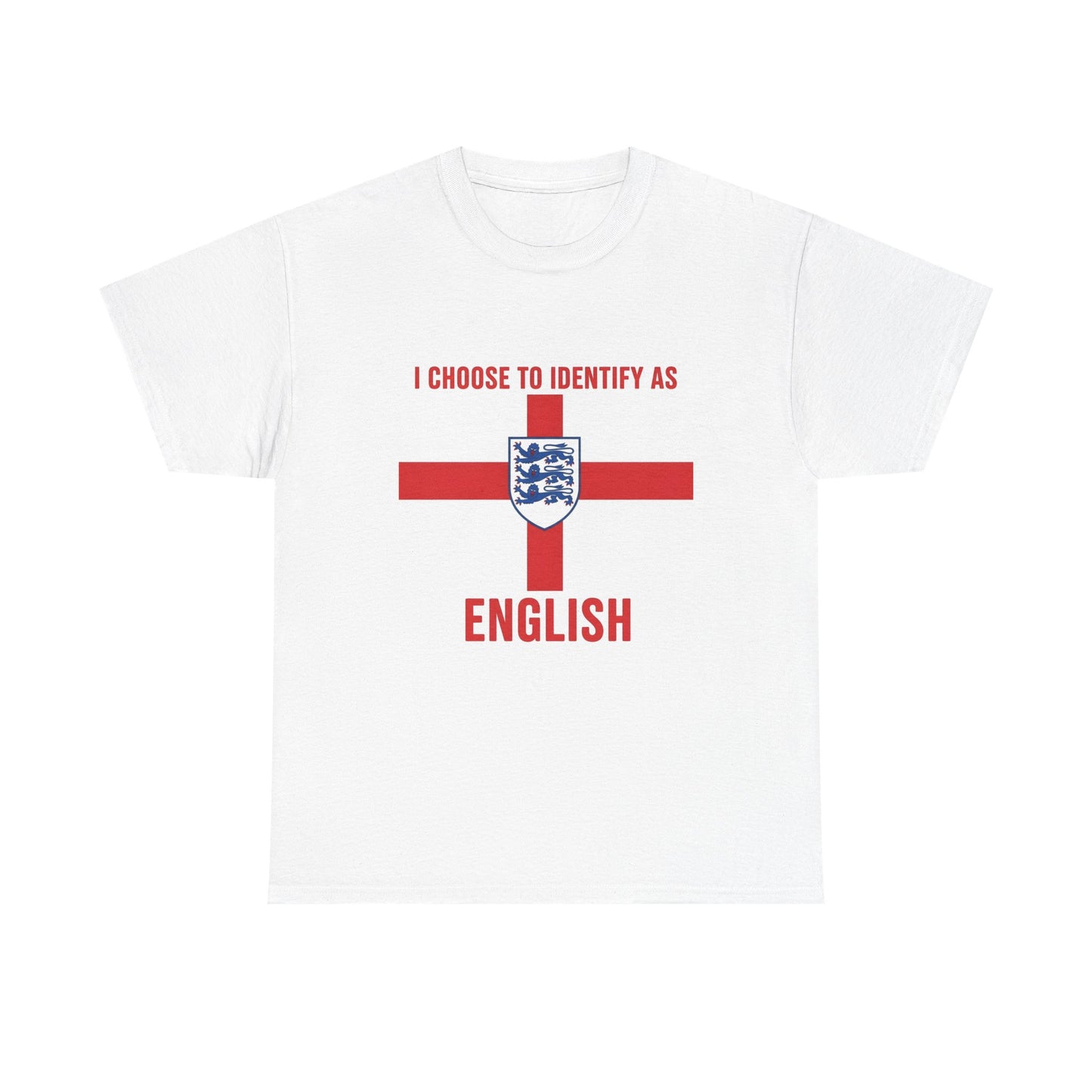 I chose to identify as English T-shirt,English Identity Graphic Tee, Casual Unisex T-Shirt, Perfect for National Holidays, Gift for Patriots, Statement Shirt