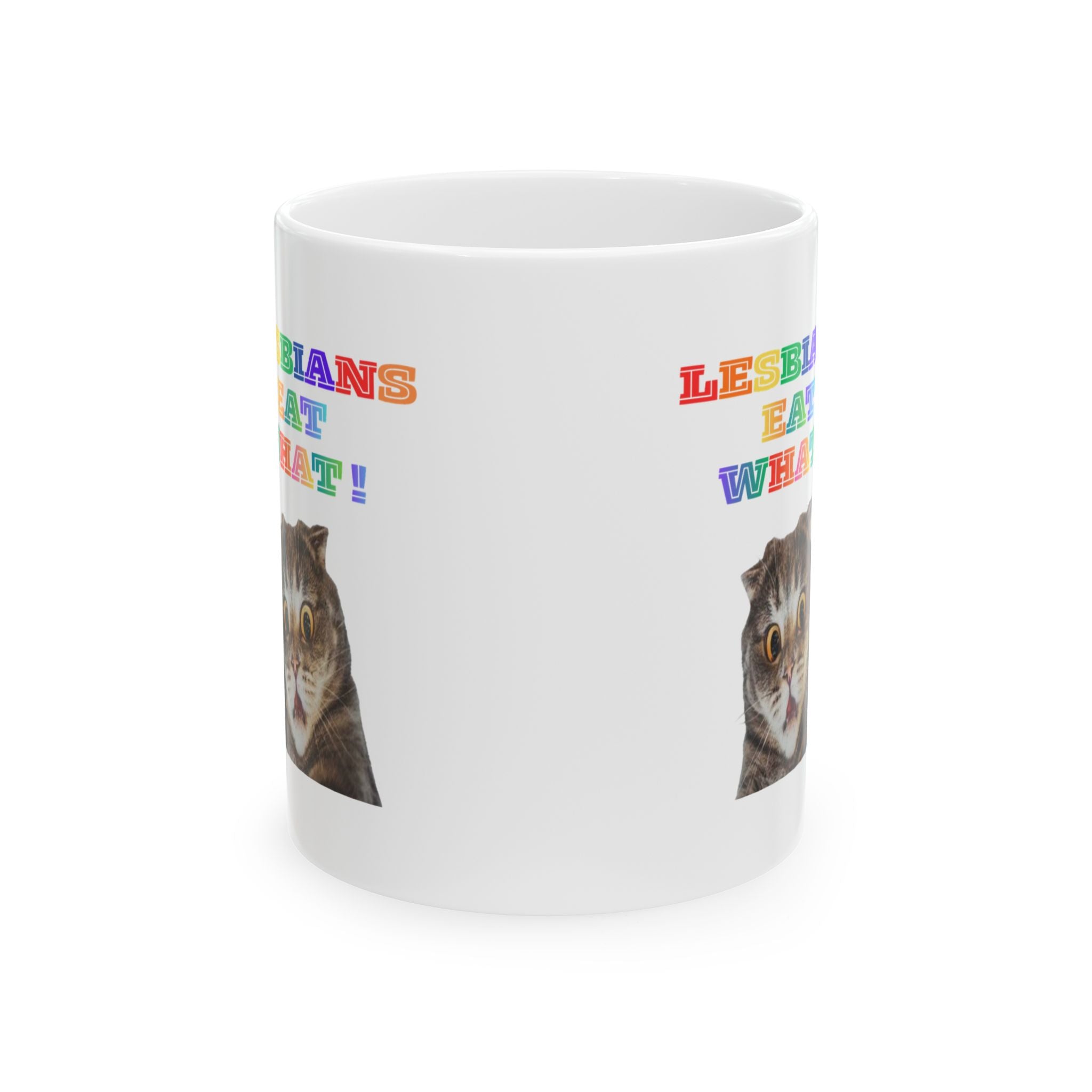 Lesbians Eat What Ceramic Mug — 11oz & 15oz Pride Coffee Cup