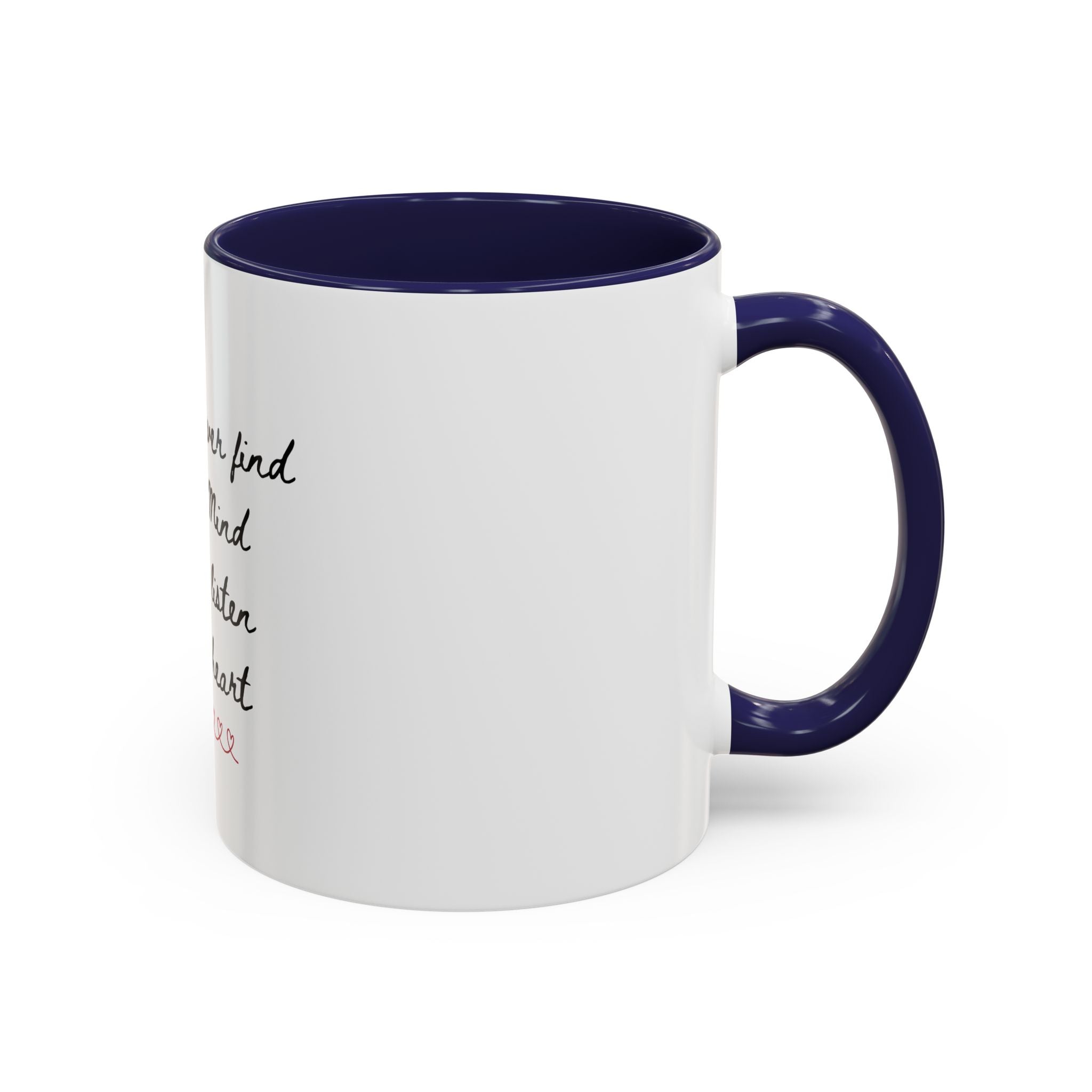 Listen to Your Heart Quote Coffee Mug | Heart Script Accent Mug | Inspirational Ceramic Cup Gift 11oz 15oz