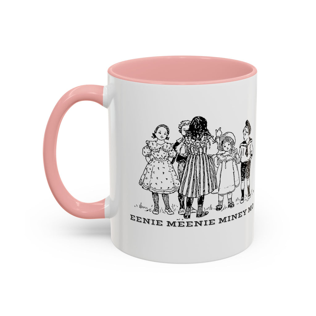 Eenie Meenie Miney Mo -  Illustration Mug | Accent Coffee Mug 11oz | Nursery Rhyme Quote Cup