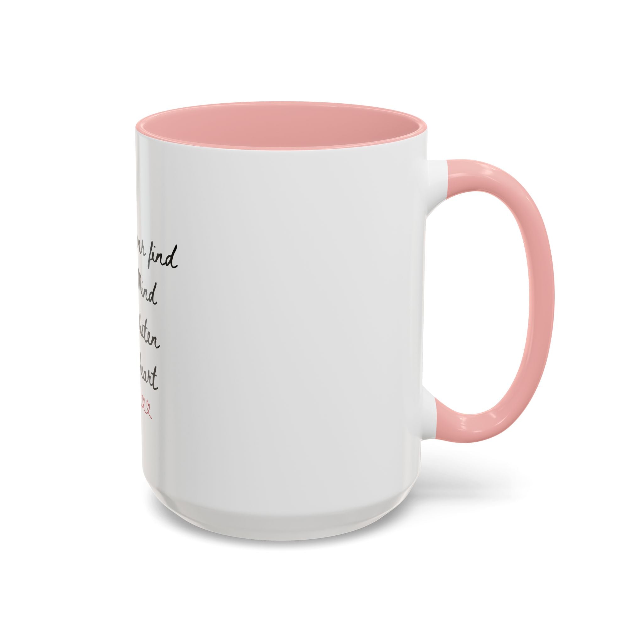 Listen to Your Heart Quote Coffee Mug | Heart Script Accent Mug | Inspirational Ceramic Cup Gift 11oz 15oz