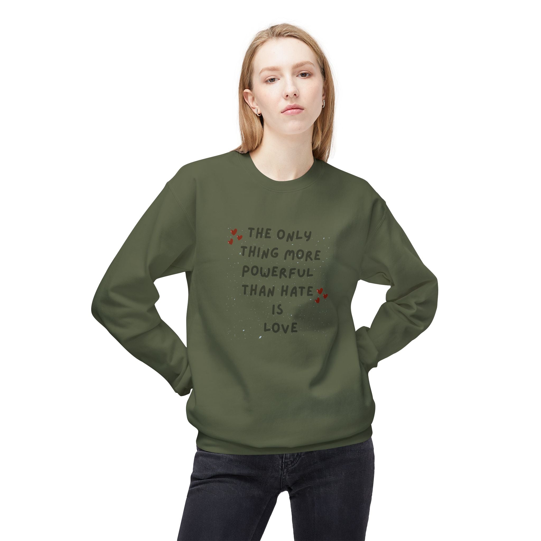 The Only Thing More Powerful Than Hate Is Love Sweatshirt | Handwritten Heart Script | Inspirational Quote Unisex Pullover