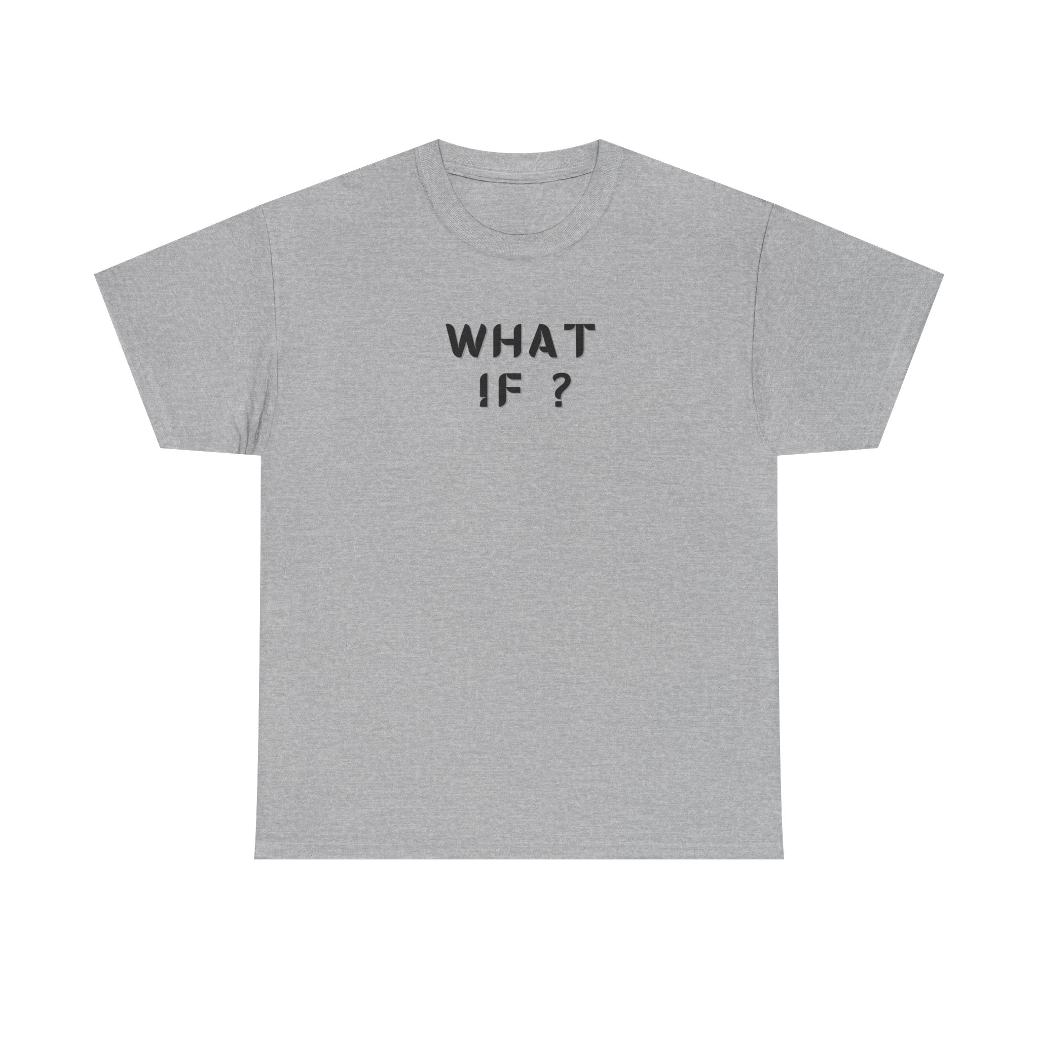 WHAT IF? Minimalist Text T-Shirt — Question Graphic Tee