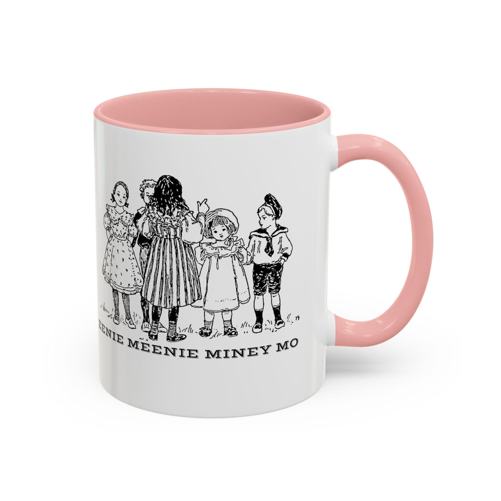 Eenie Meenie Miney Mo -  Illustration Mug | Accent Coffee Mug 11oz | Nursery Rhyme Quote Cup
