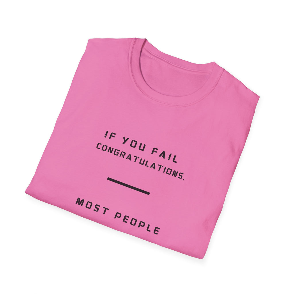 If You Fail Congratulations T-Shirt | Minimalist Motivational Text Tee