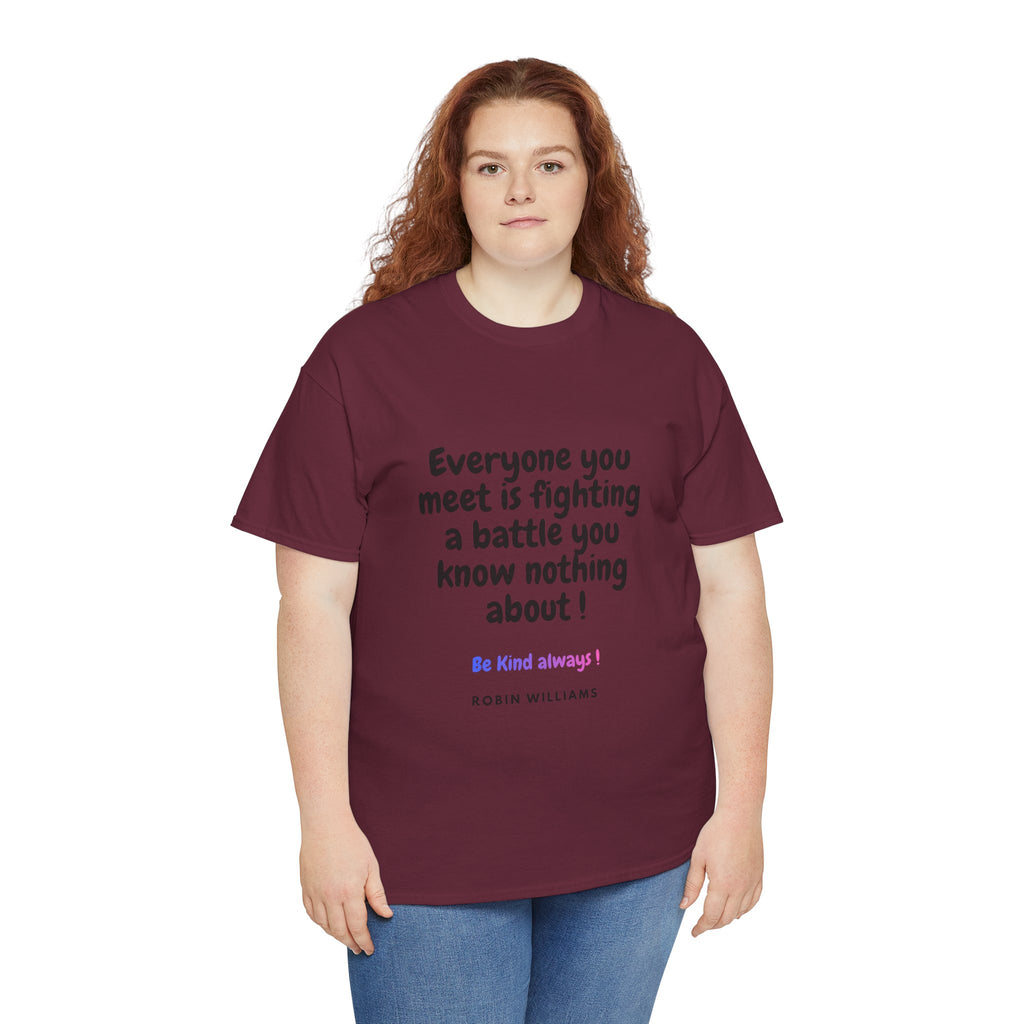Everyone You Meet Is Fighting a Battle Tee | Robin Williams quote, Kindness message