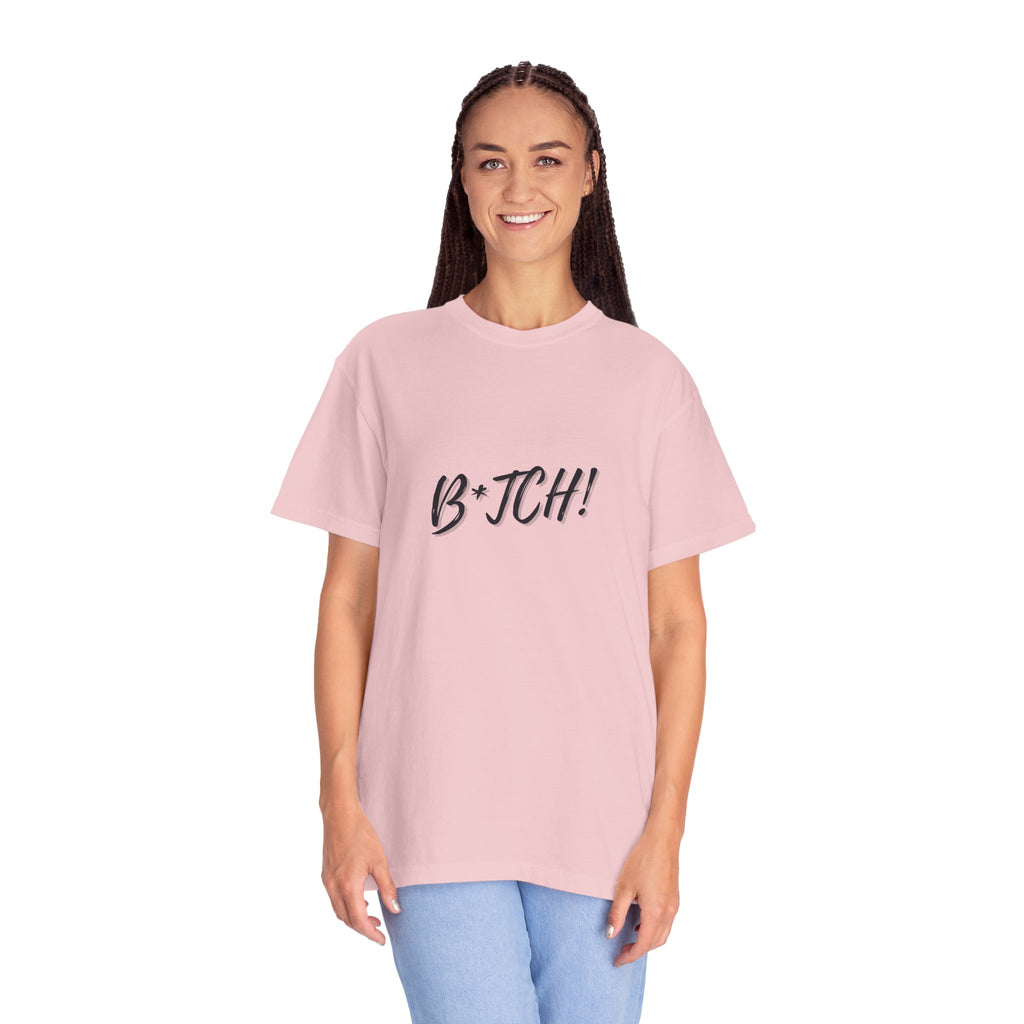 B*tch! Graphic Tee — Bold Script Statement T-Shirt