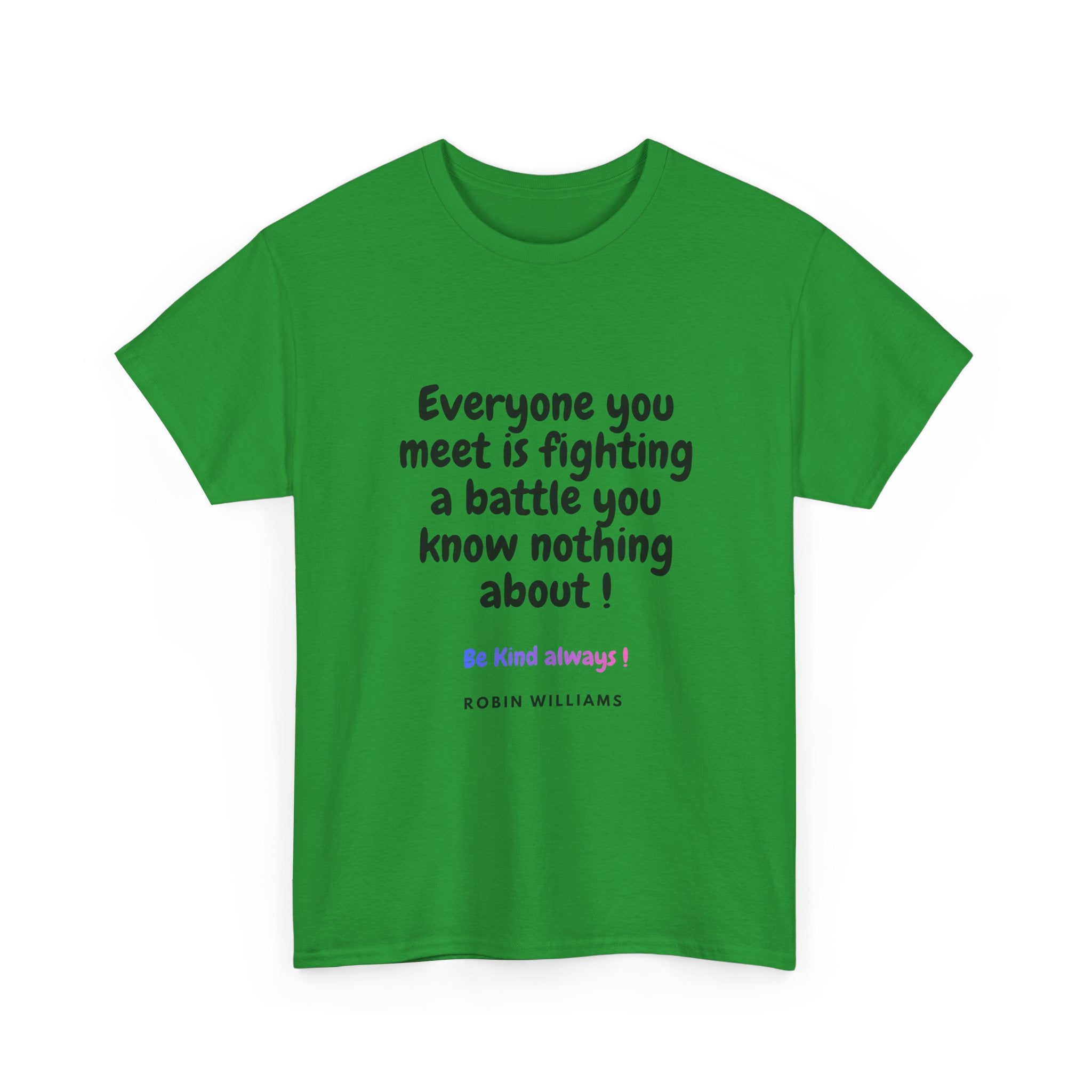 Everyone You Meet Is Fighting a Battle Tee | Robin Williams quote, Kindness message