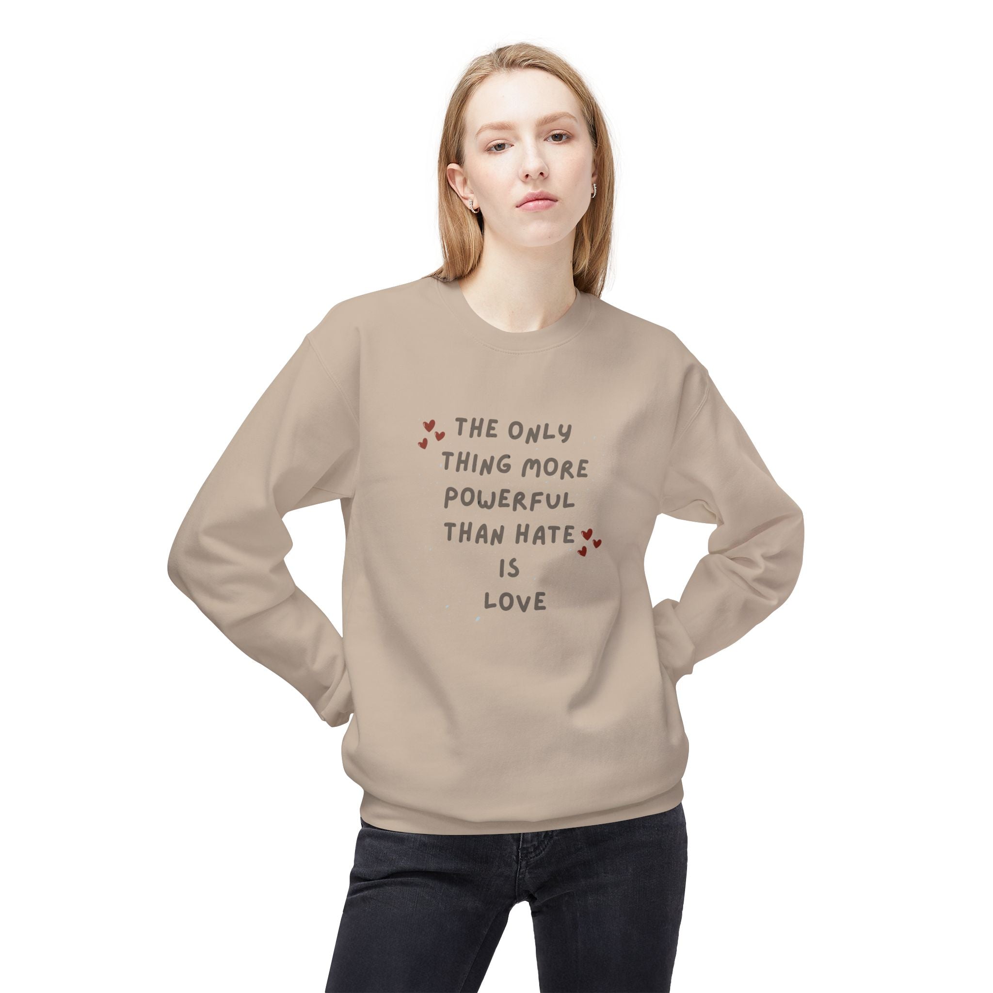 The Only Thing More Powerful Than Hate Is Love Sweatshirt | Handwritten Heart Script | Inspirational Quote Unisex Pullover