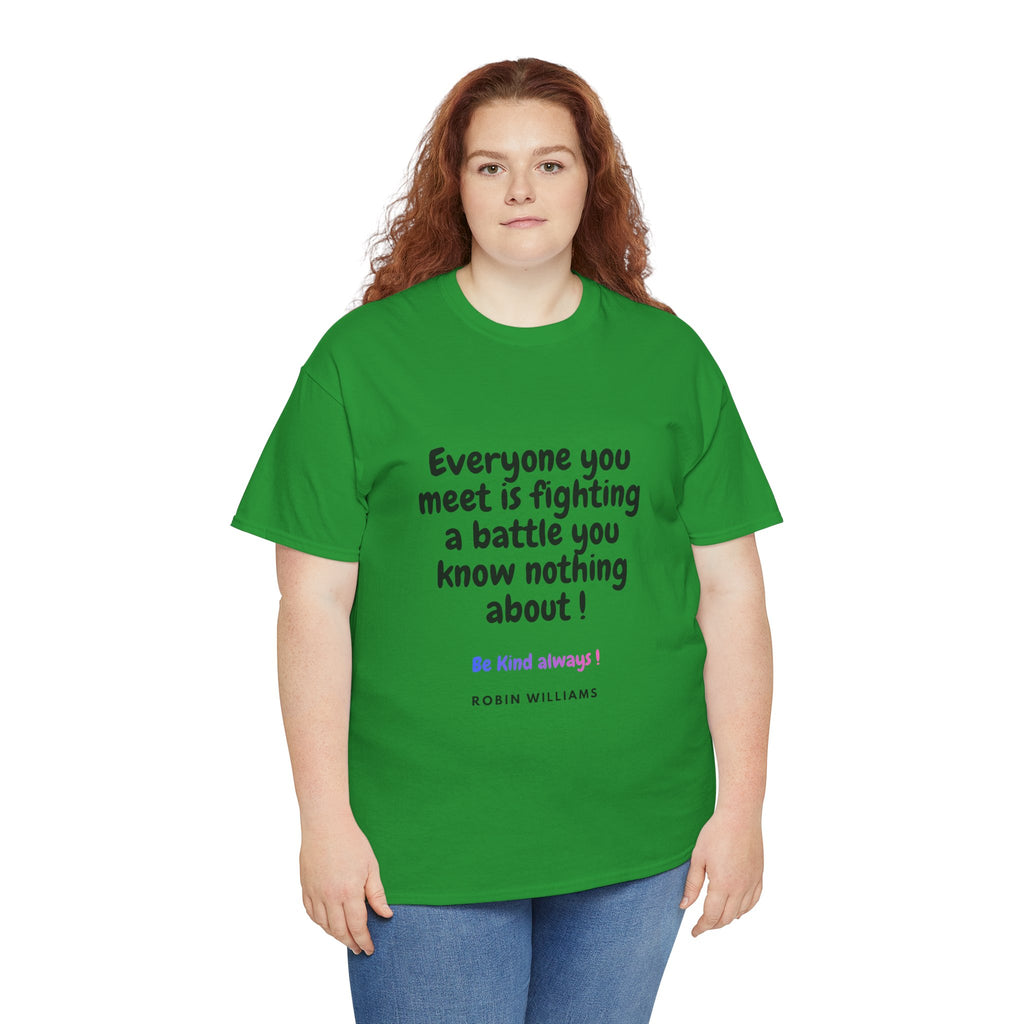 Everyone You Meet Is Fighting a Battle Tee | Robin Williams quote, Kindness message