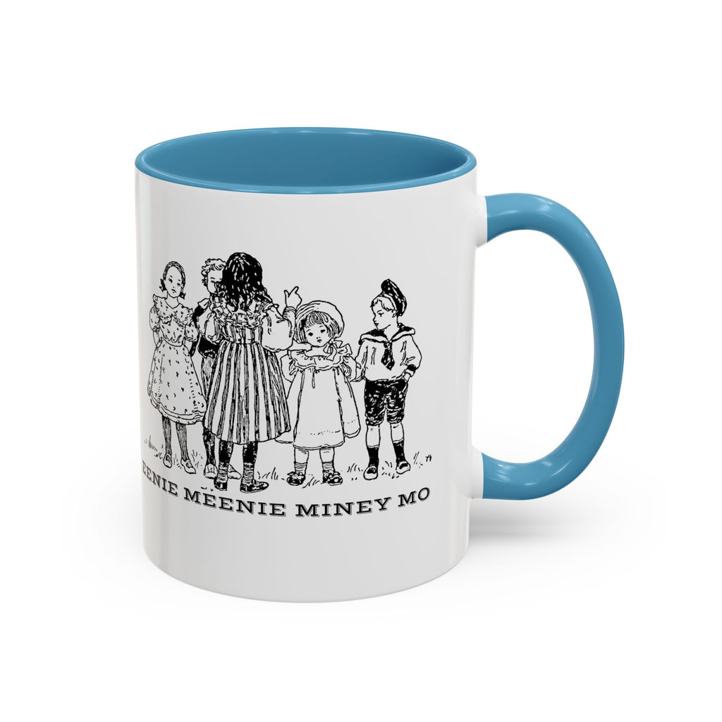 Eenie Meenie Miney Mo -  Illustration Mug | Accent Coffee Mug 11oz | Nursery Rhyme Quote Cup