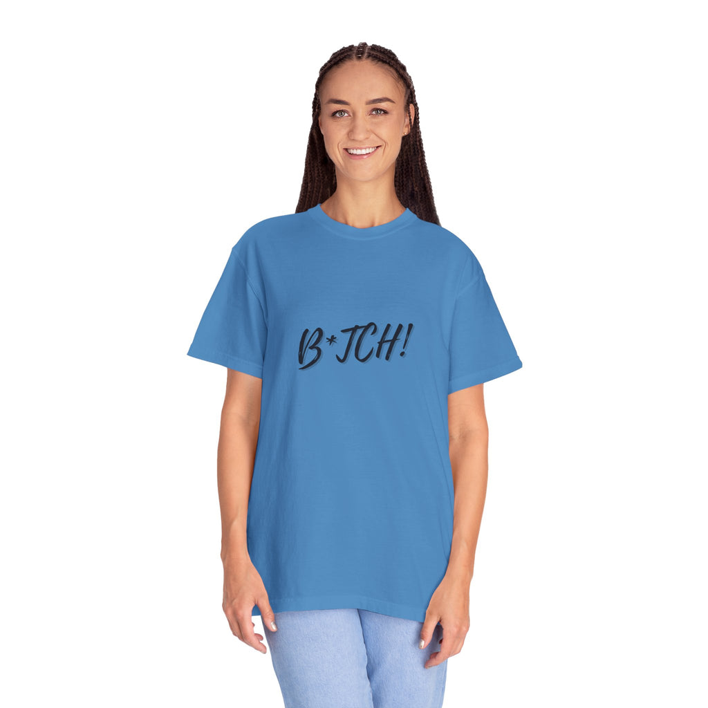 B*tch! Graphic Tee — Bold Script Statement T-Shirt
