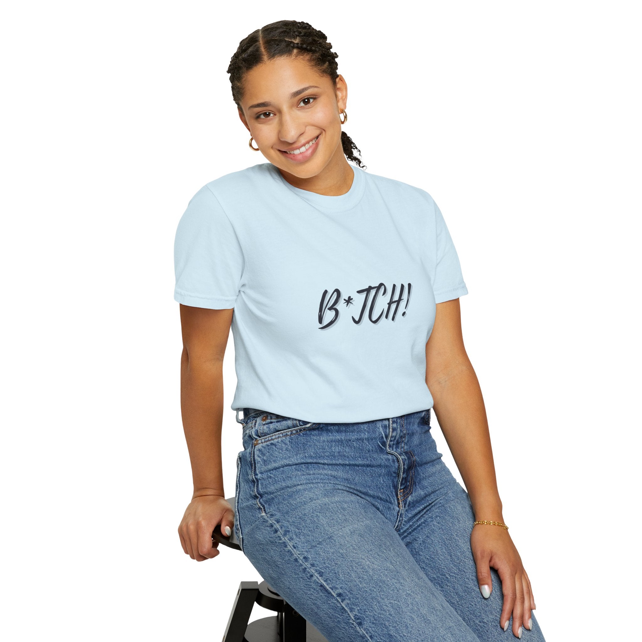 B*tch! Graphic Tee — Bold Script Statement T-Shirt