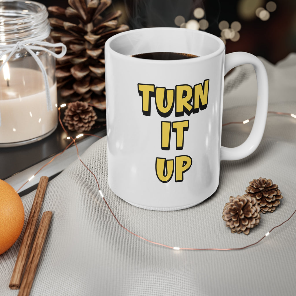 Turn It Up Ceramic Coffee Mug — 11oz & 15oz