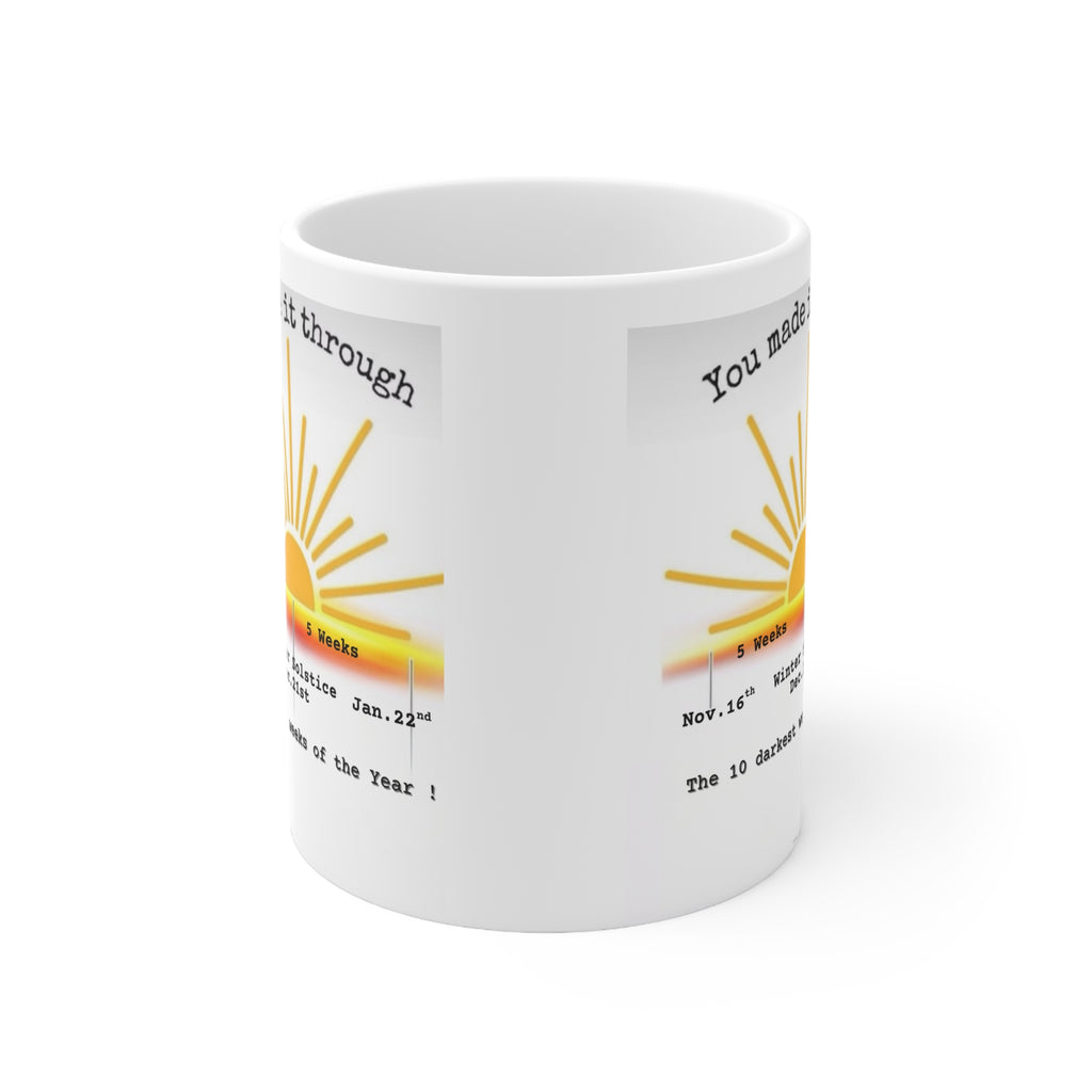 You Made It Through the 10 Darkest Weeks of the Year Mug — Motivational Winter Survival Coffee Cup (11oz, 15oz)