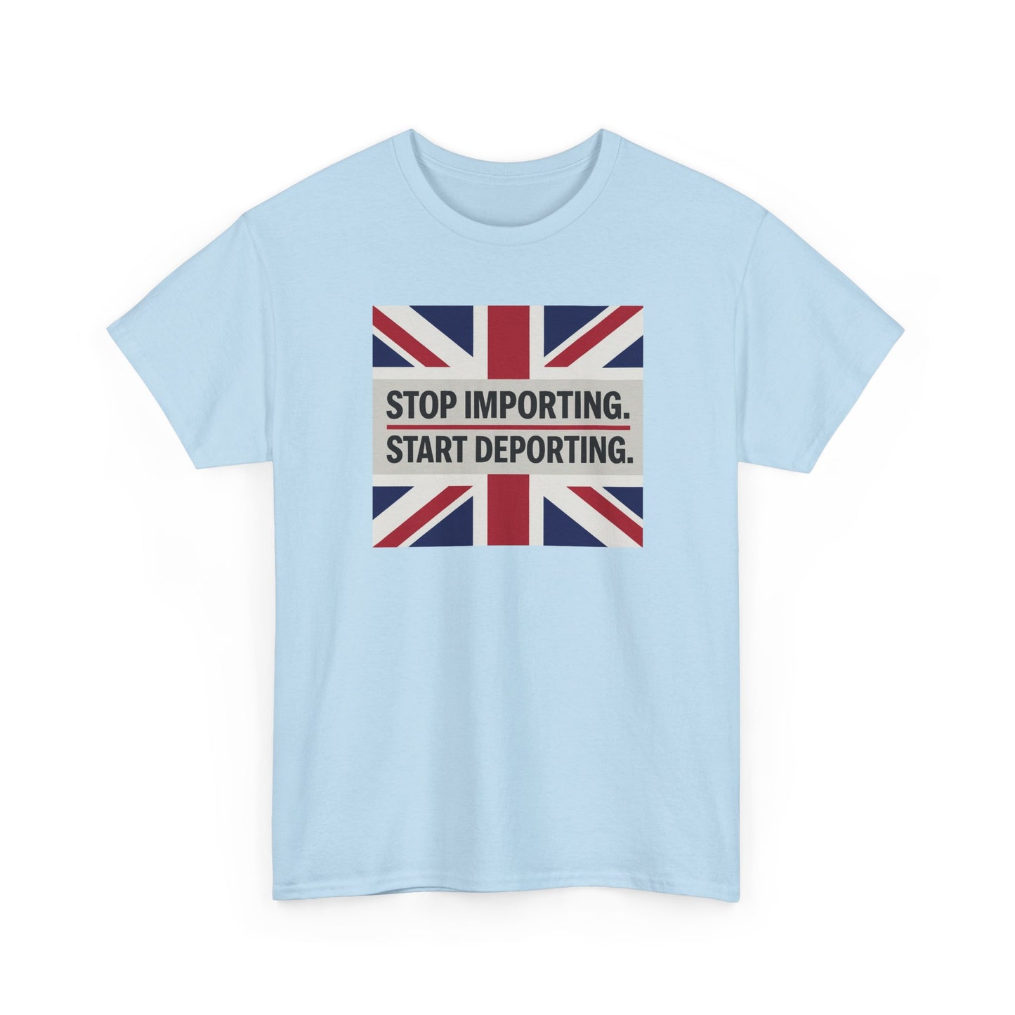 Stop Importing Start Deporting British Statement Tee, Graphic Tee, Unisex Cotton Shirt, Political Humor Shirt, Casual Style T-Shirt