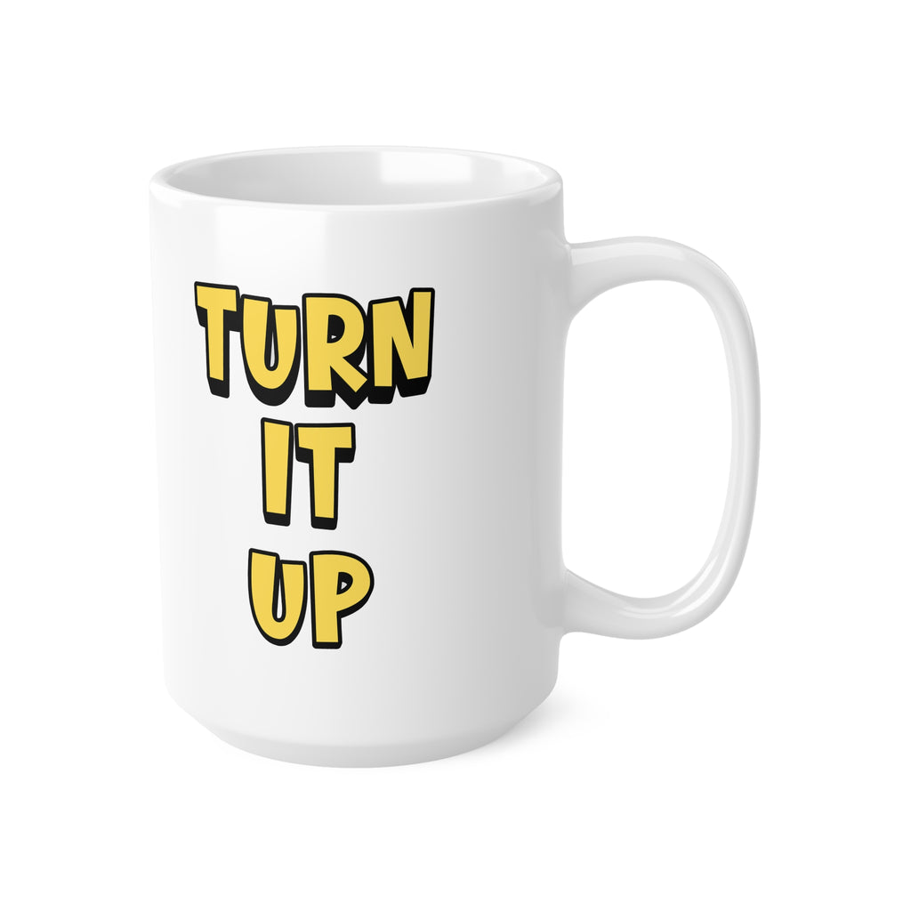 Turn It Up Ceramic Coffee Mug — 11oz & 15oz