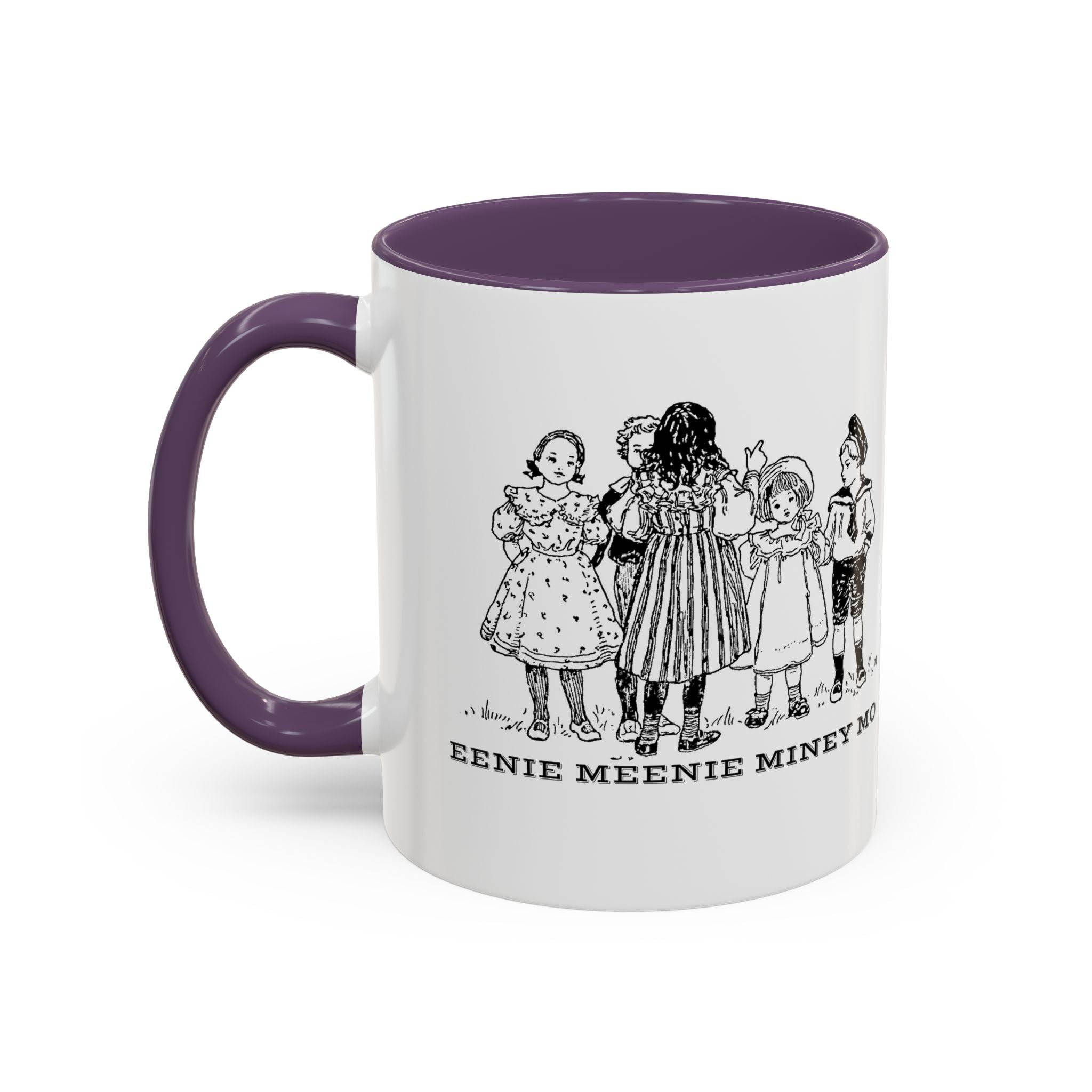 Eenie Meenie Miney Mo -  Illustration Mug | Accent Coffee Mug 11oz | Nursery Rhyme Quote Cup