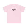 WHAT IF? Minimalist Text T-Shirt — Question Graphic Tee