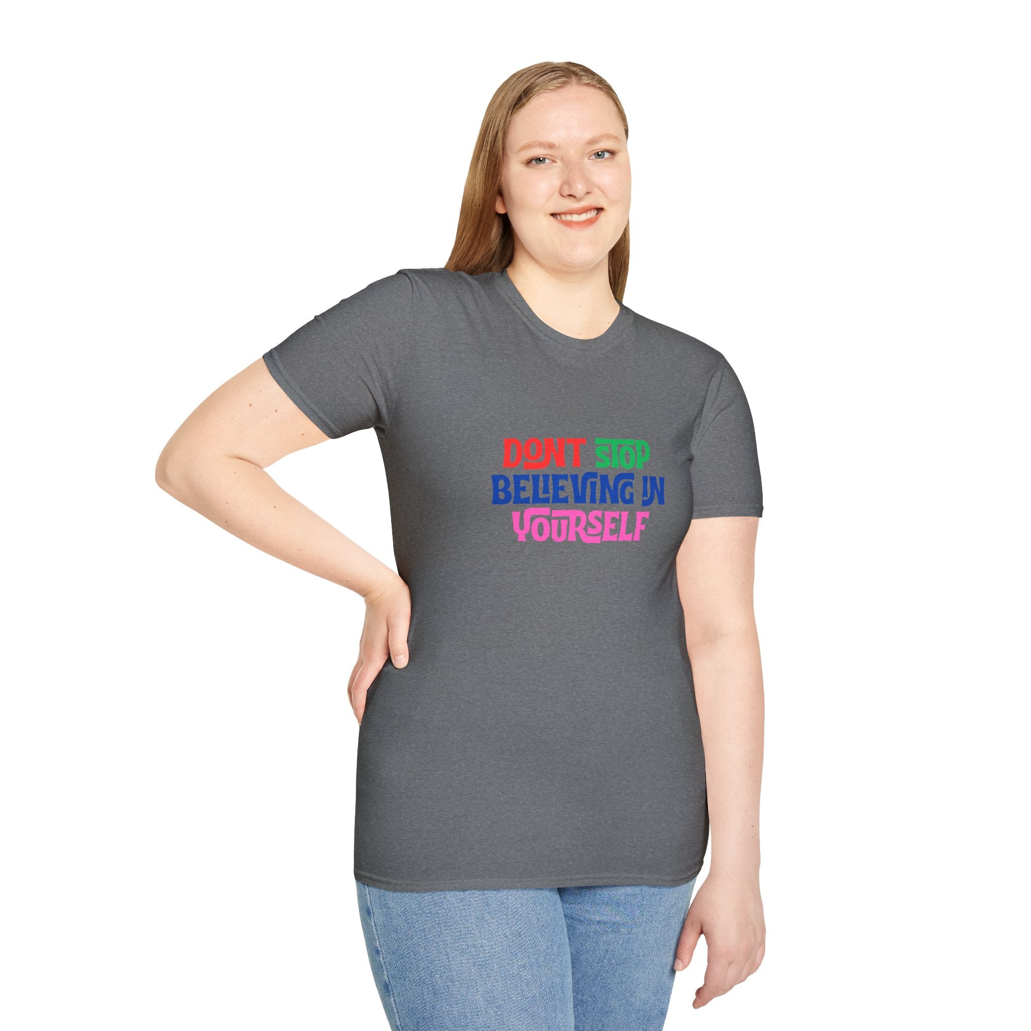 Don’t Stop Believing In Yourself T-Shirt — Inspirational Motivational Tee