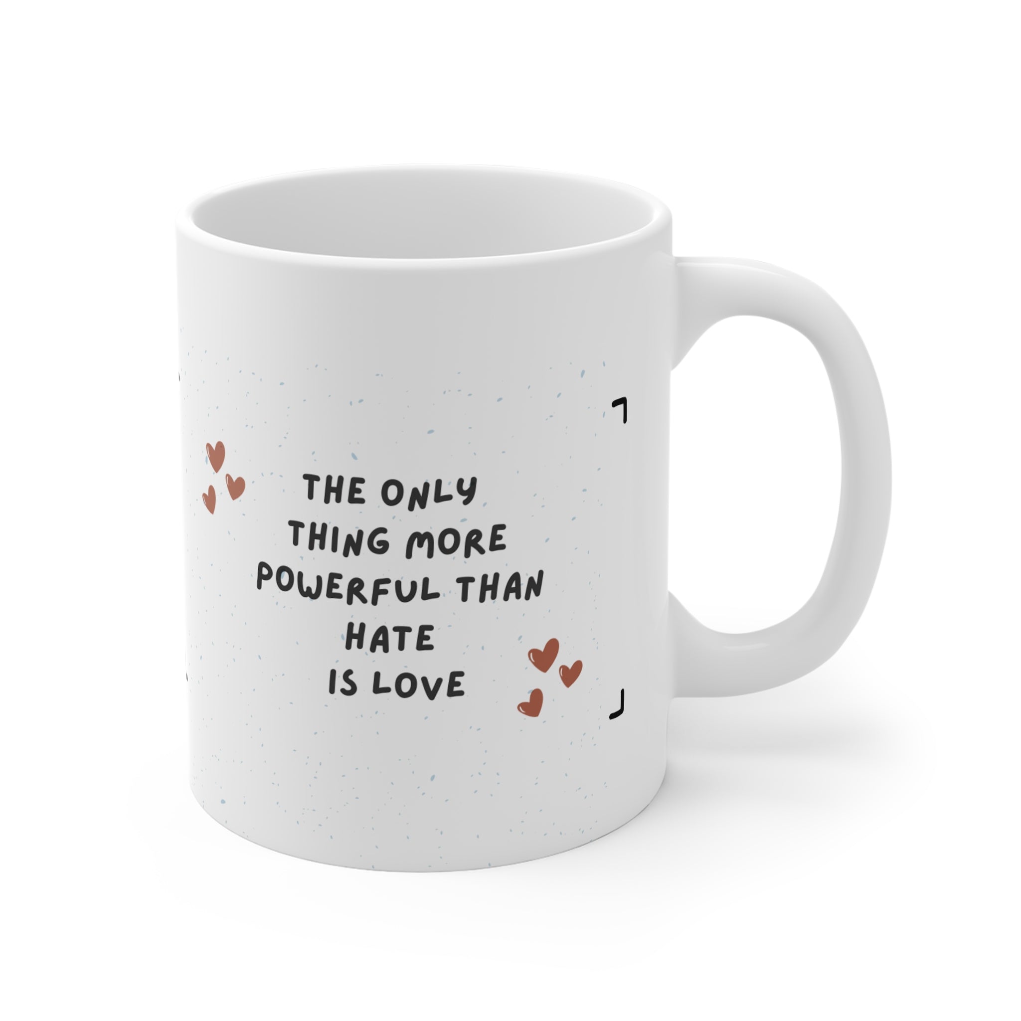 The Only Thing More Powerful Than Hate Is Love Mug | Inspirational Quote, Heart Doodles
