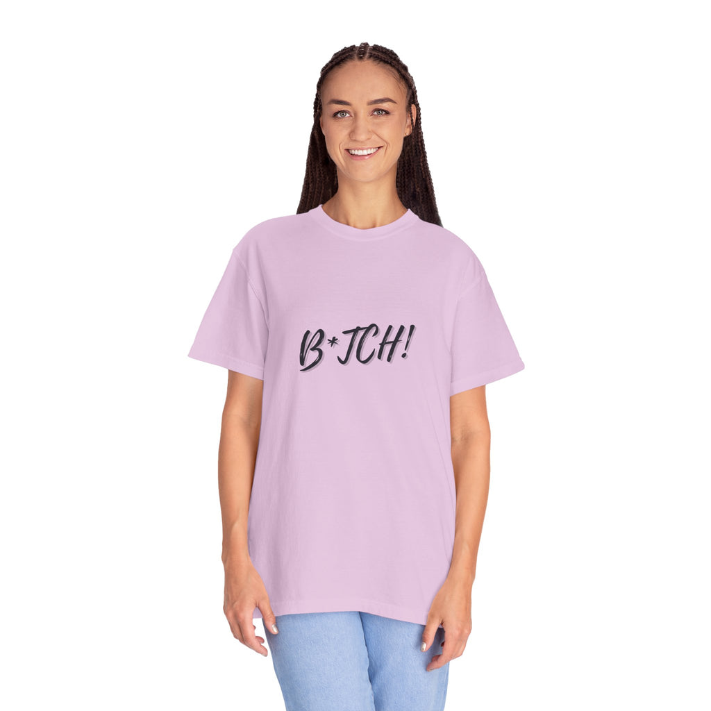 B*tch! Graphic Tee — Bold Script Statement T-Shirt