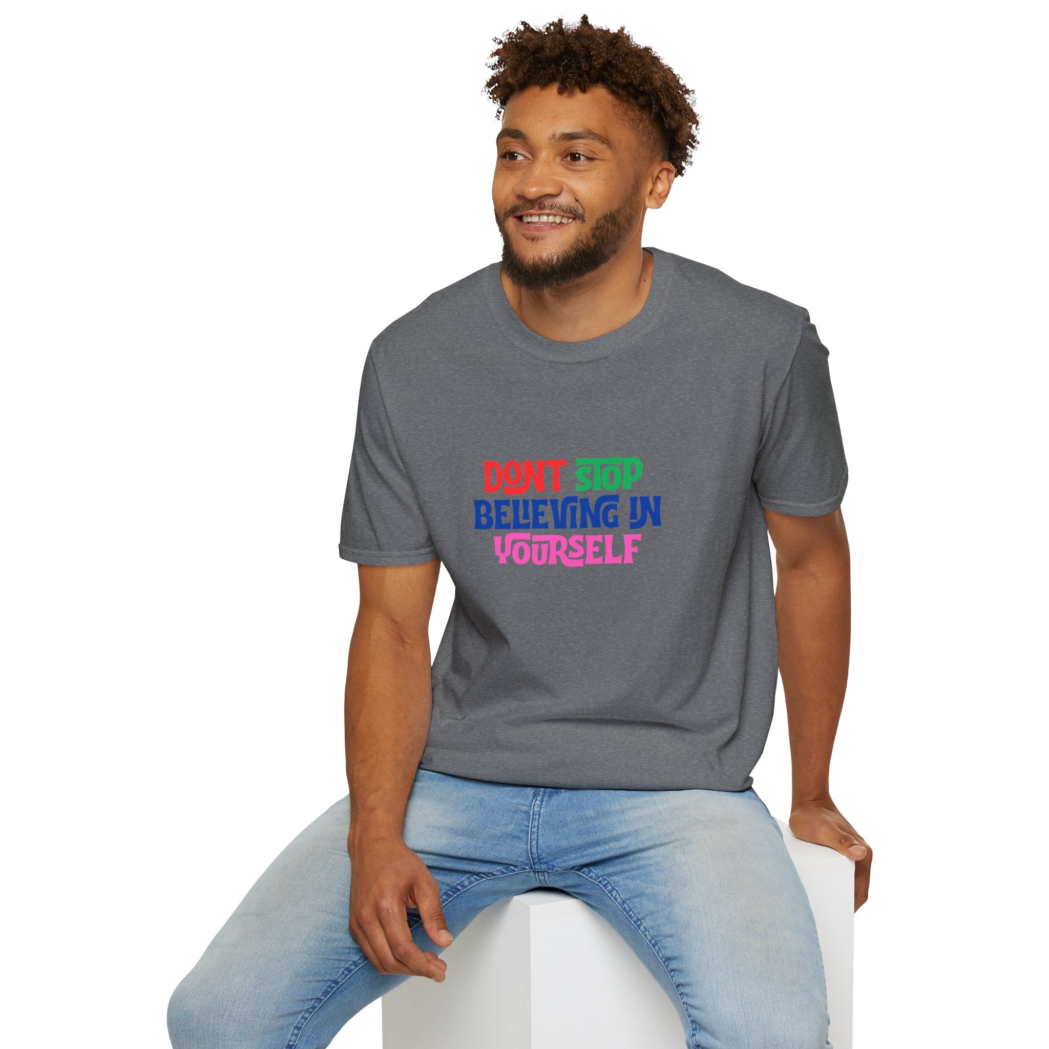 Don’t Stop Believing In Yourself T-Shirt — Inspirational Motivational Tee
