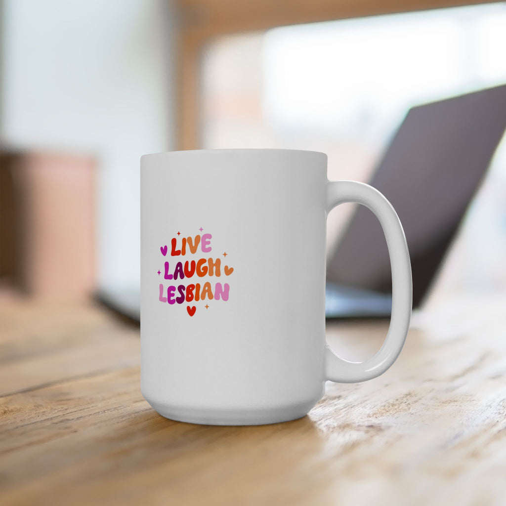 Live Laugh Lesbian Pride Rainbow Ceramic Mug (11oz & 15oz)