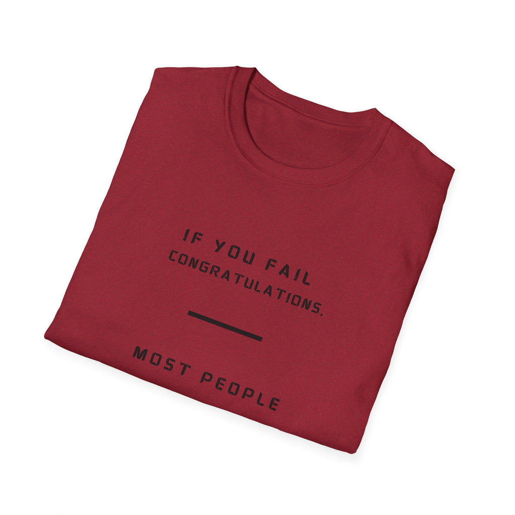 If You Fail Congratulations T-Shirt | Minimalist Motivational Text Tee
