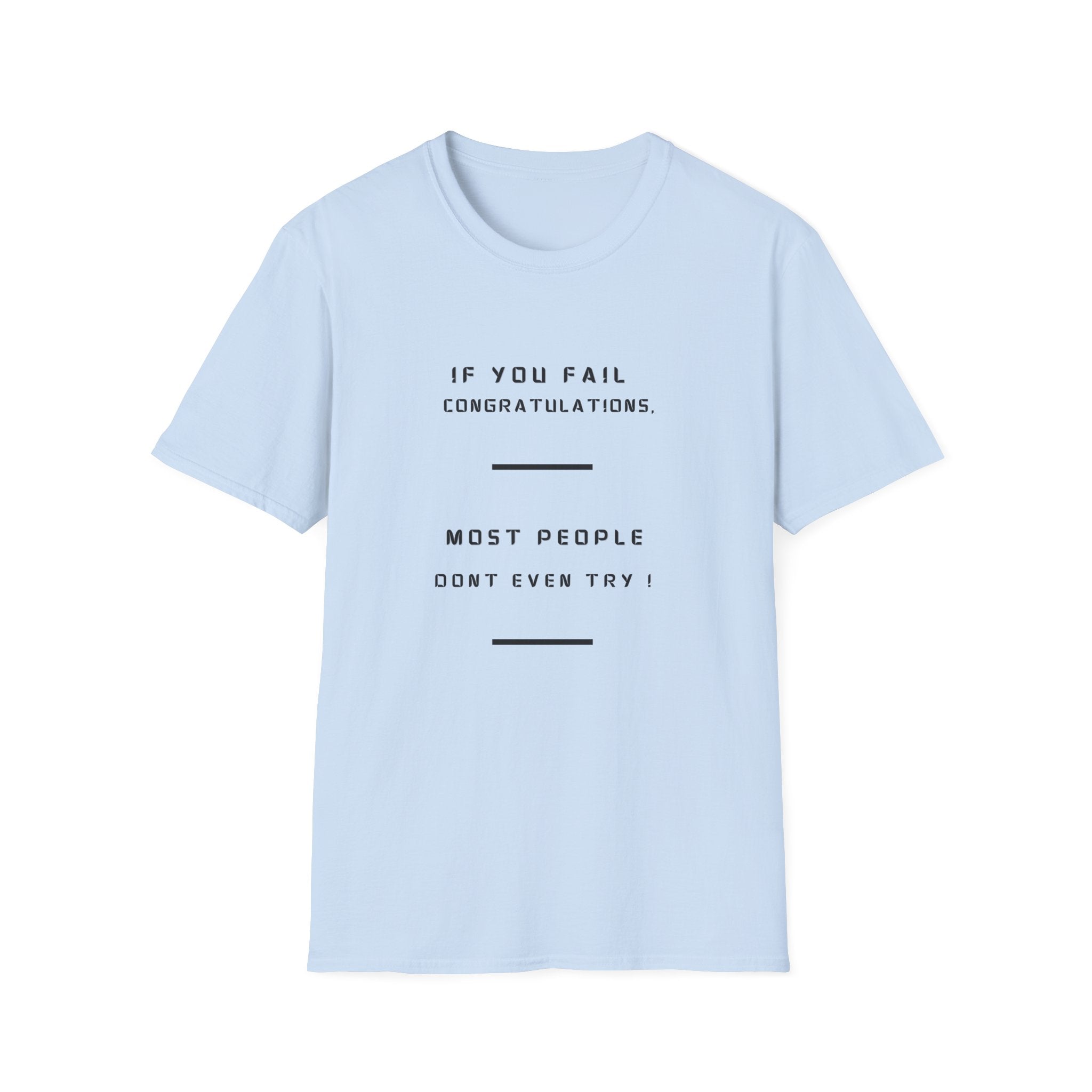 If You Fail Congratulations T-Shirt | Minimalist Motivational Text Tee
