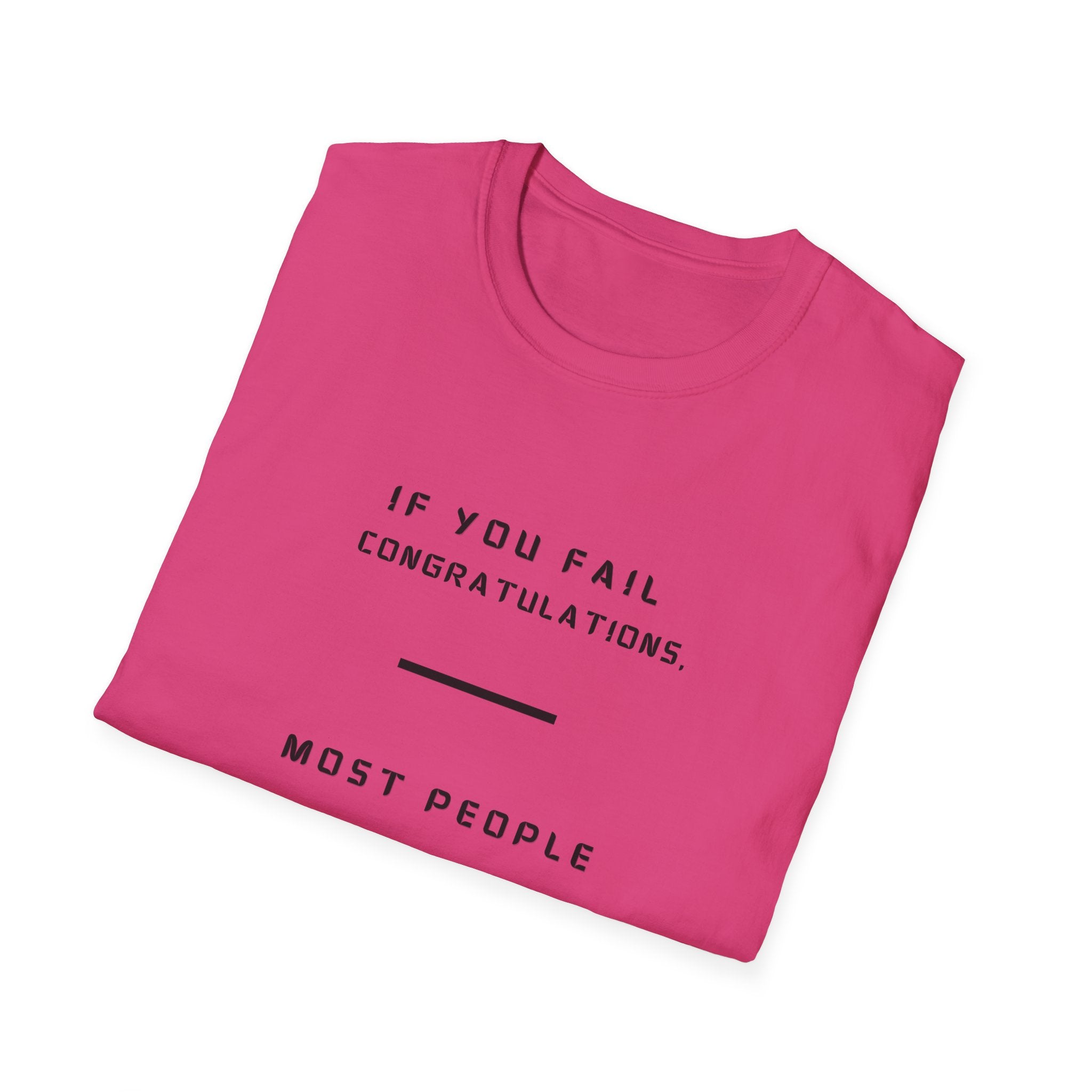 If You Fail Congratulations T-Shirt | Minimalist Motivational Text Tee