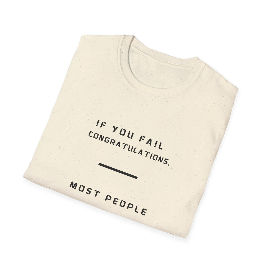 If You Fail Congratulations T-Shirt | Minimalist Motivational Text Tee