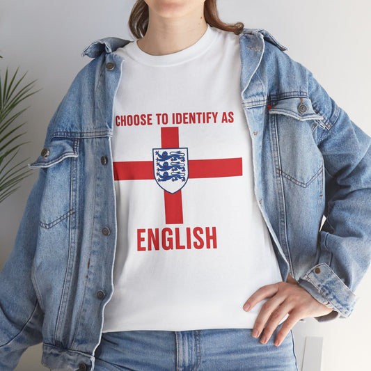 I chose to identify as English T-shirt,English Identity Graphic Tee, Casual Unisex T-Shirt, Perfect for National Holidays, Gift for Patriots, Statement Shirt